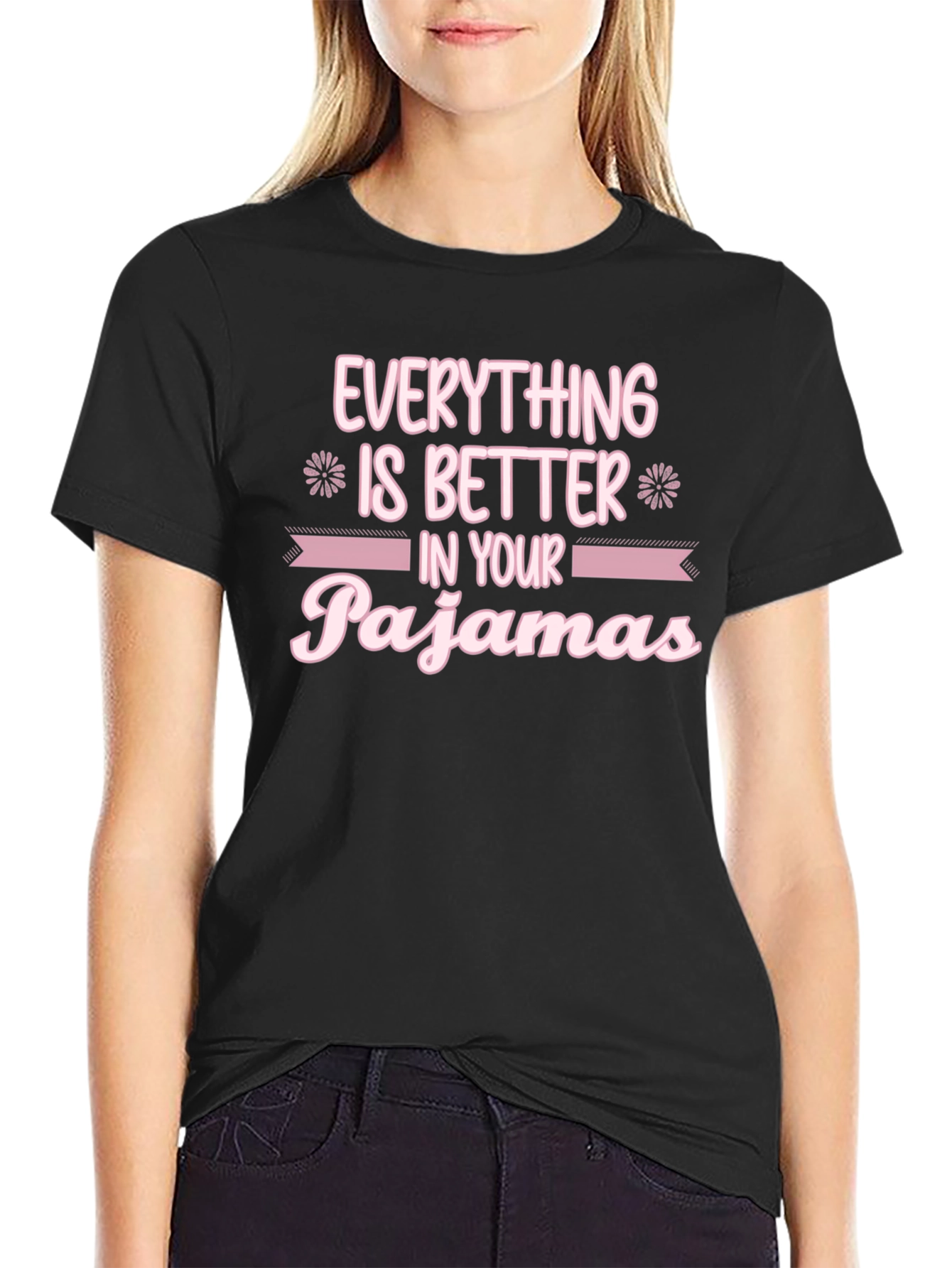 Black Everything is Better in Your Pajamas T-Shirt view 2
