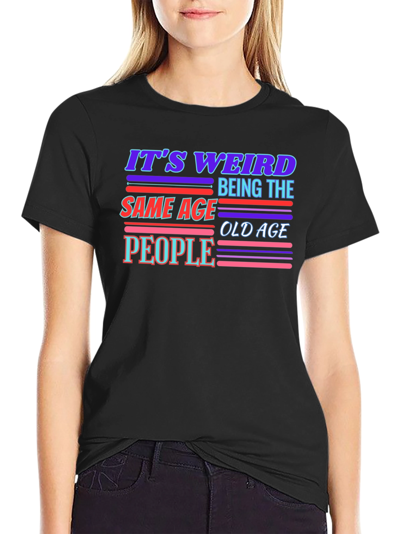 Black It's Weird Being The Same Age Old Age People T-Shirt view 2