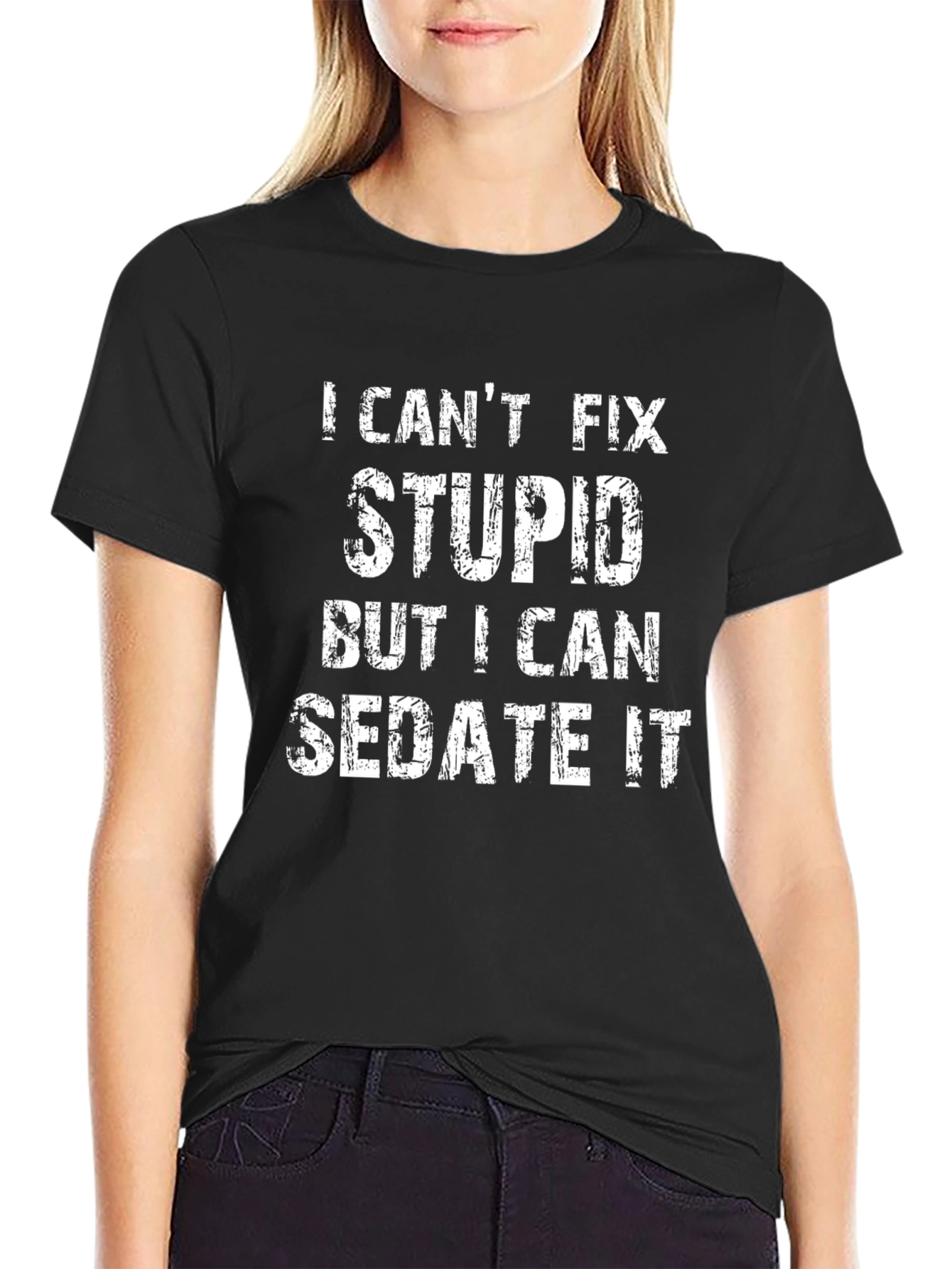 Black I Can't Fix Stupid Sedate It Black Graphic T-Shirt view 2