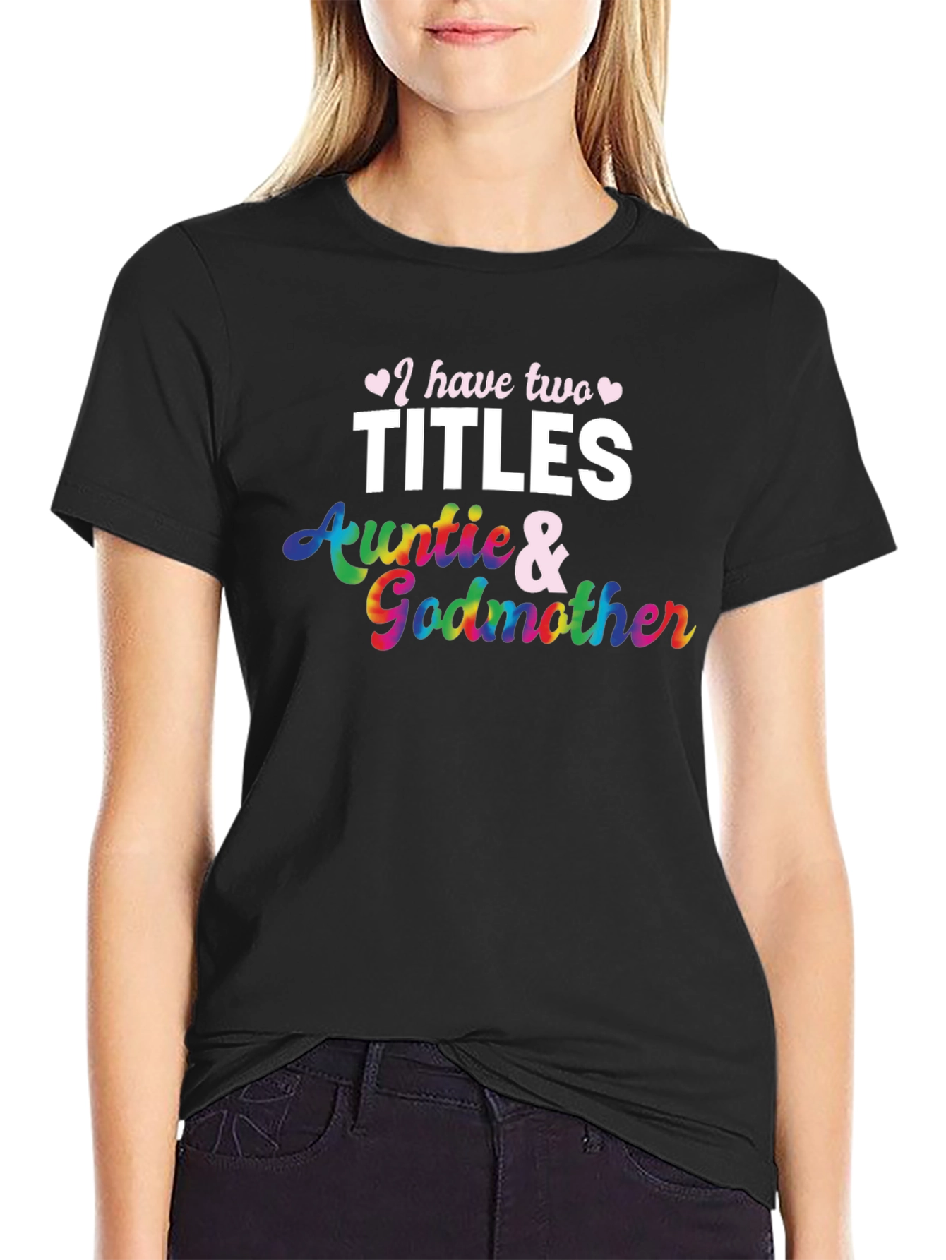 Black I Have Two Titles Auntie and Godmother T-Shirt view 2