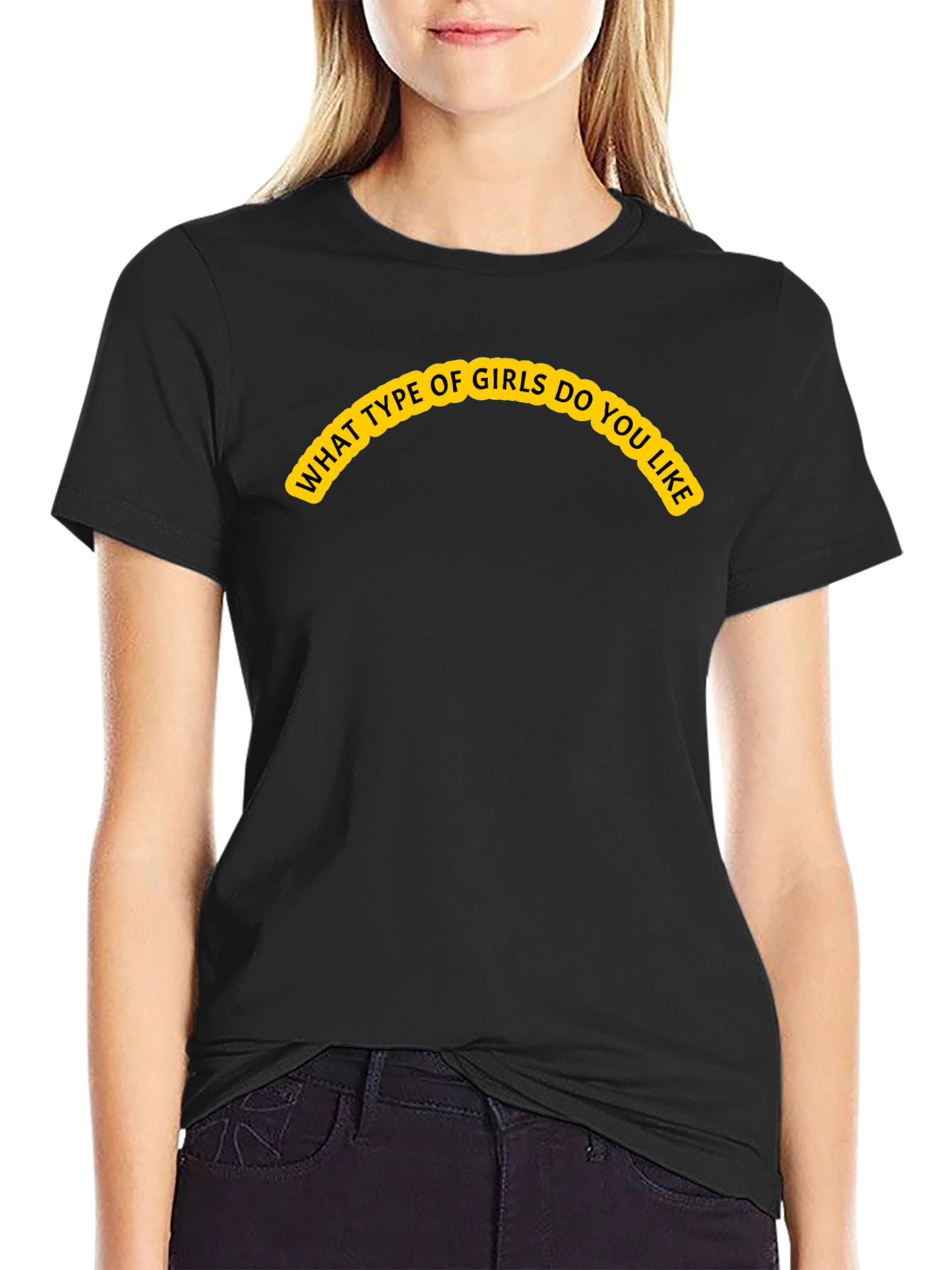 Black Funny "What Type of Girls" Black Graphic Tee view 2