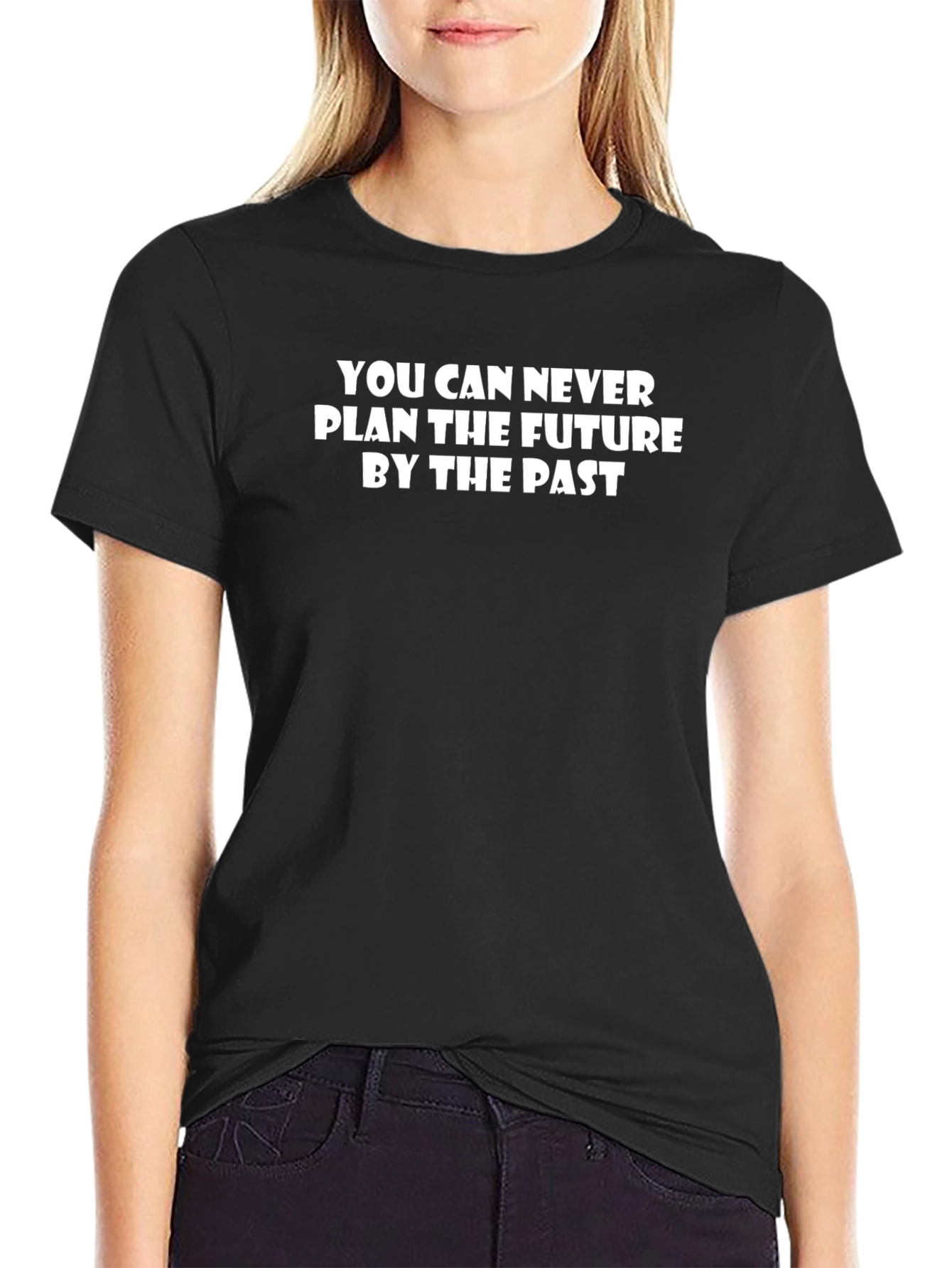 Black Inspirational Quote T-Shirt - Never Plan Future view 2