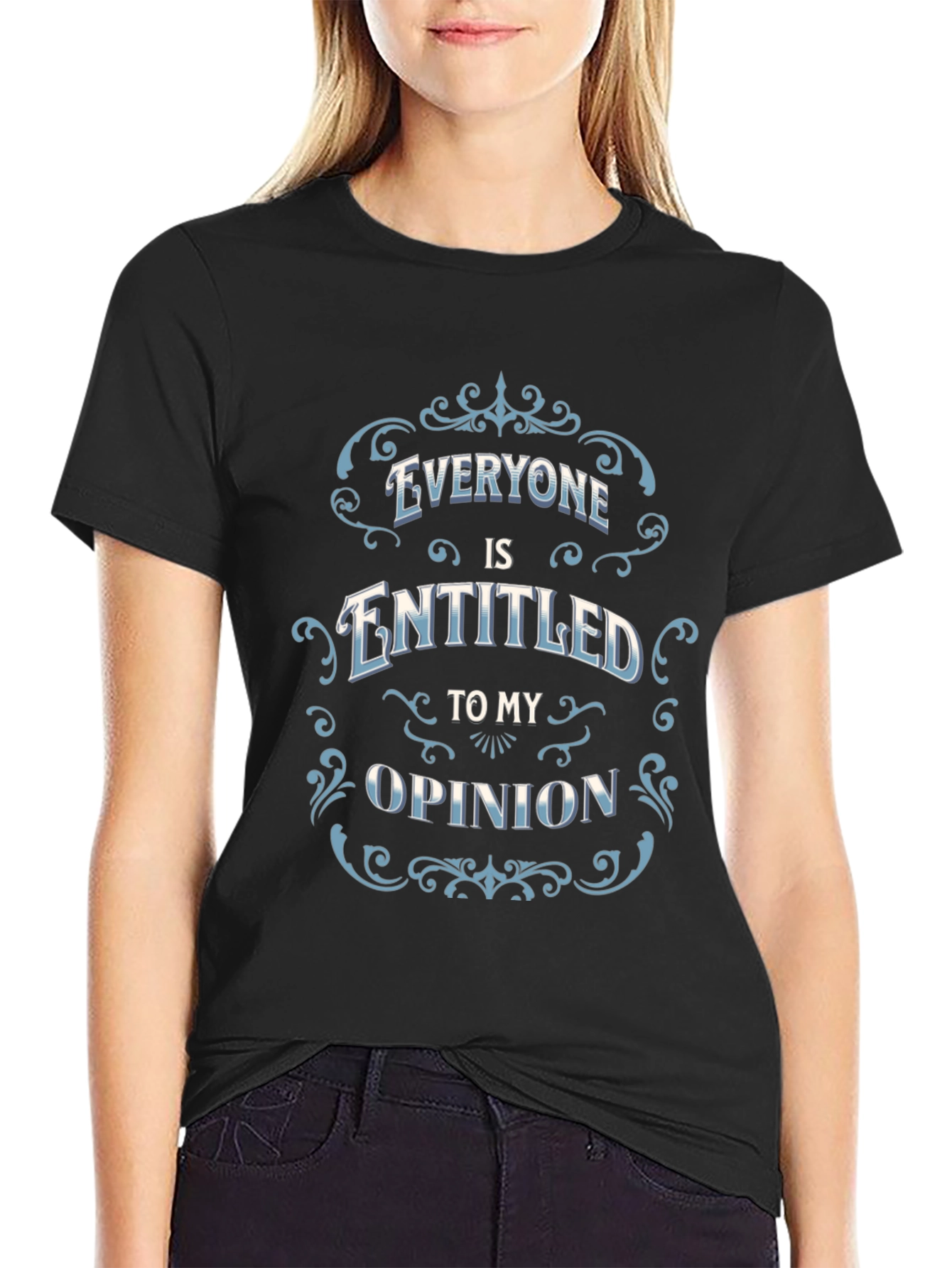 Black Everyone Is Entitled to My Opinion Black T-Shirt view 2
