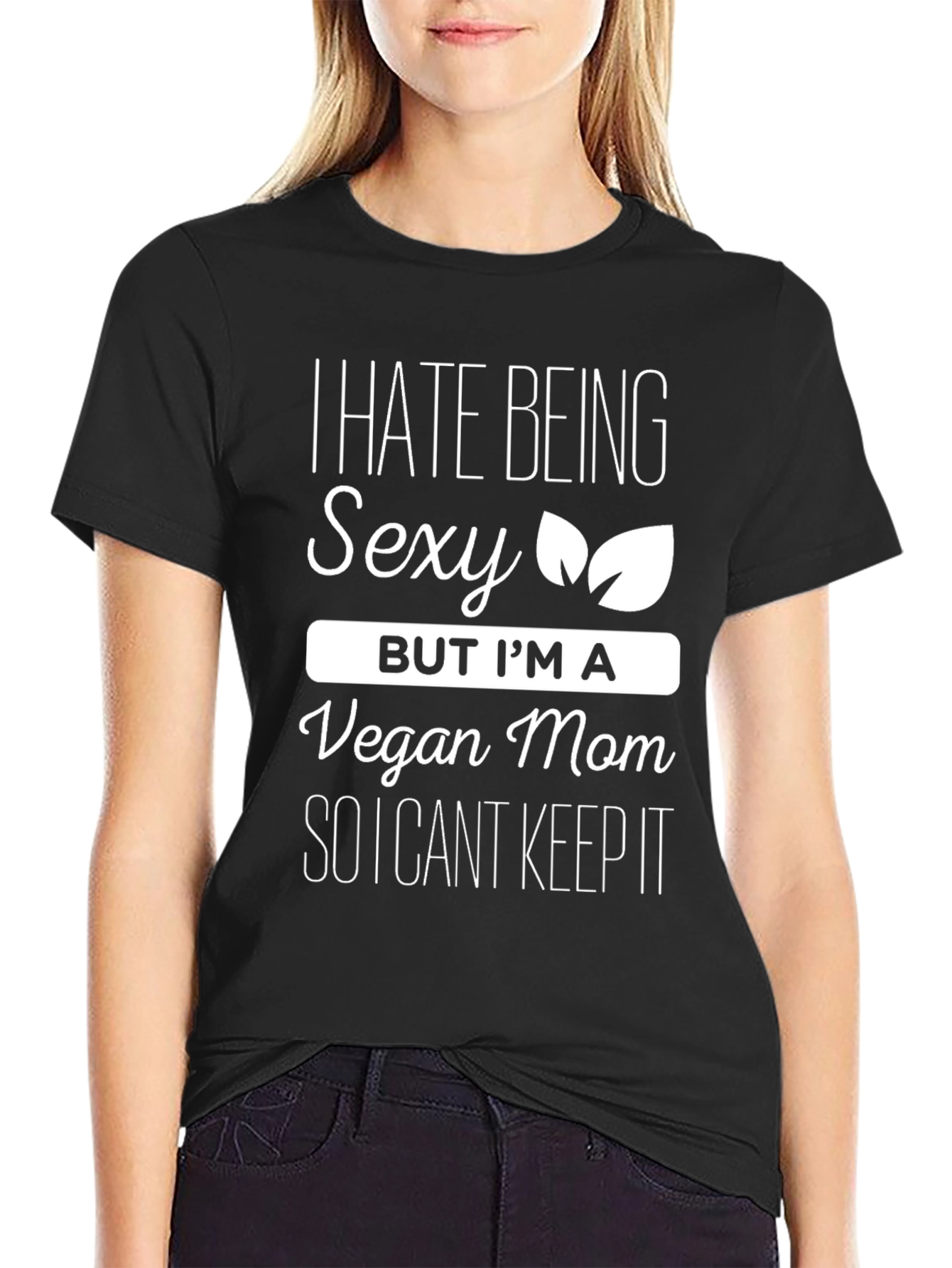 Black Vegan Mom Funny T-Shirt - I Hate Being Sexy view 2
