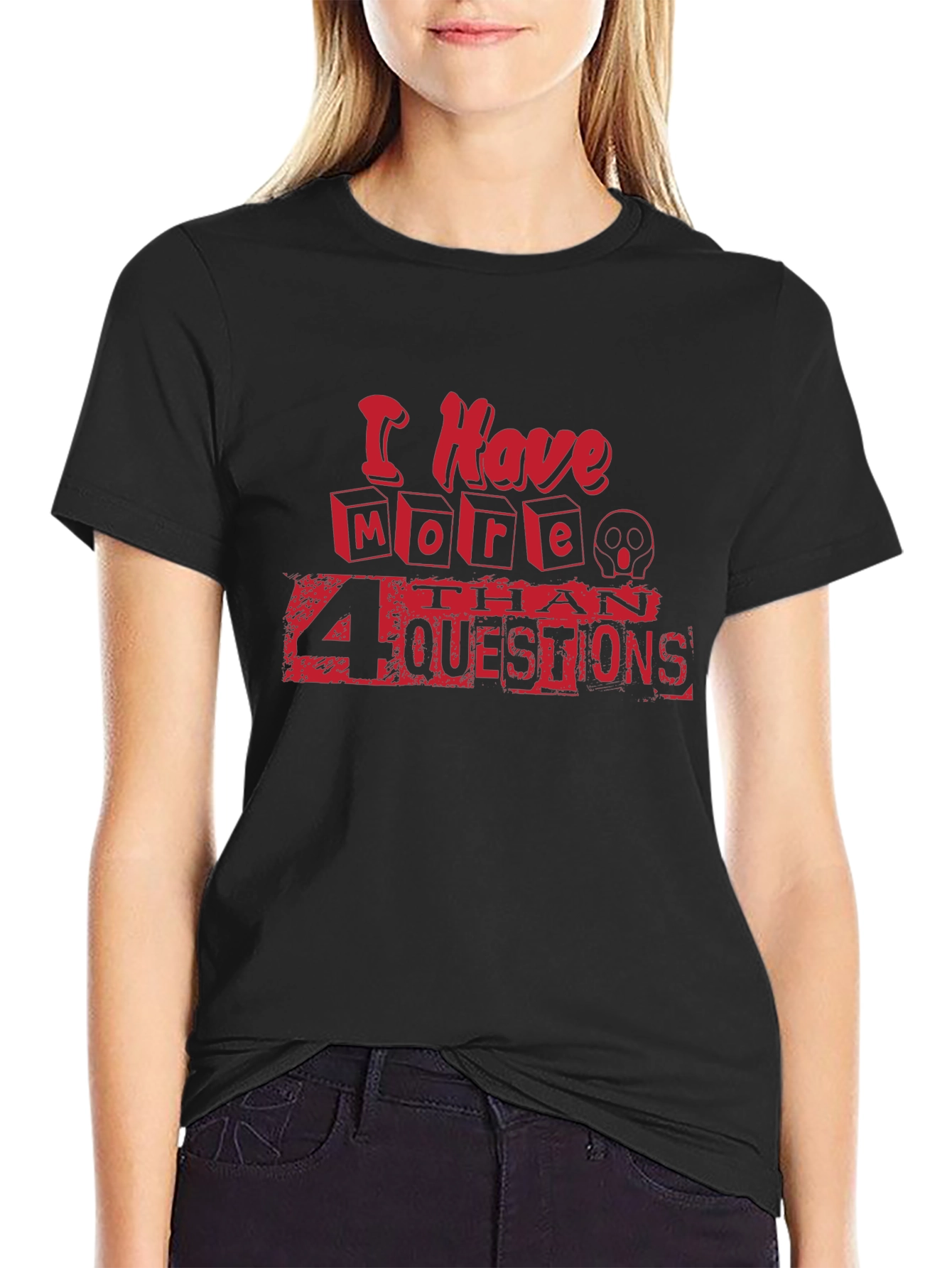 Black I Have More Than 4 Questions Graphic Tee view 2