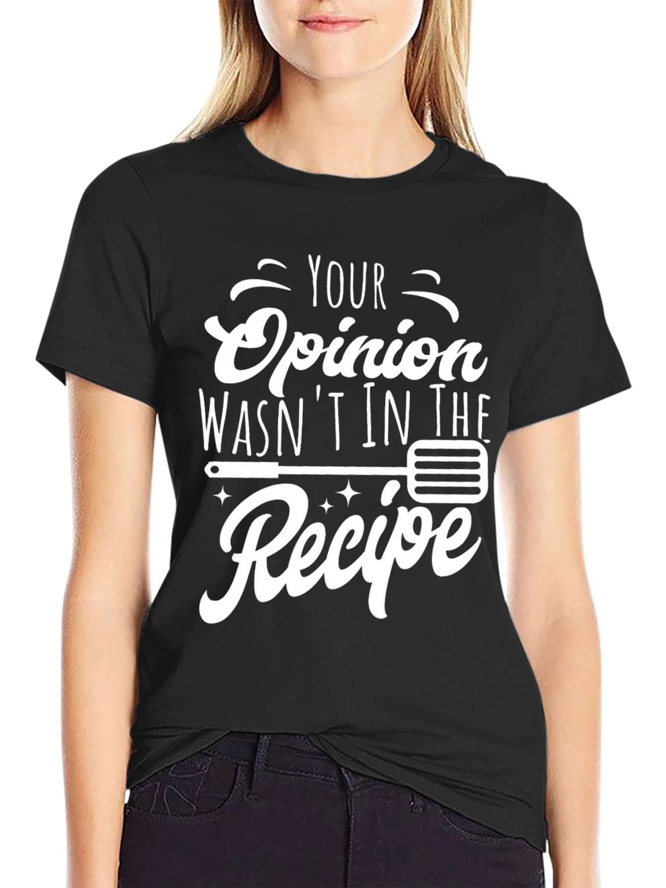 Black Your Opinion Wasn't in the Recipe Graphic T-Shirt view 2