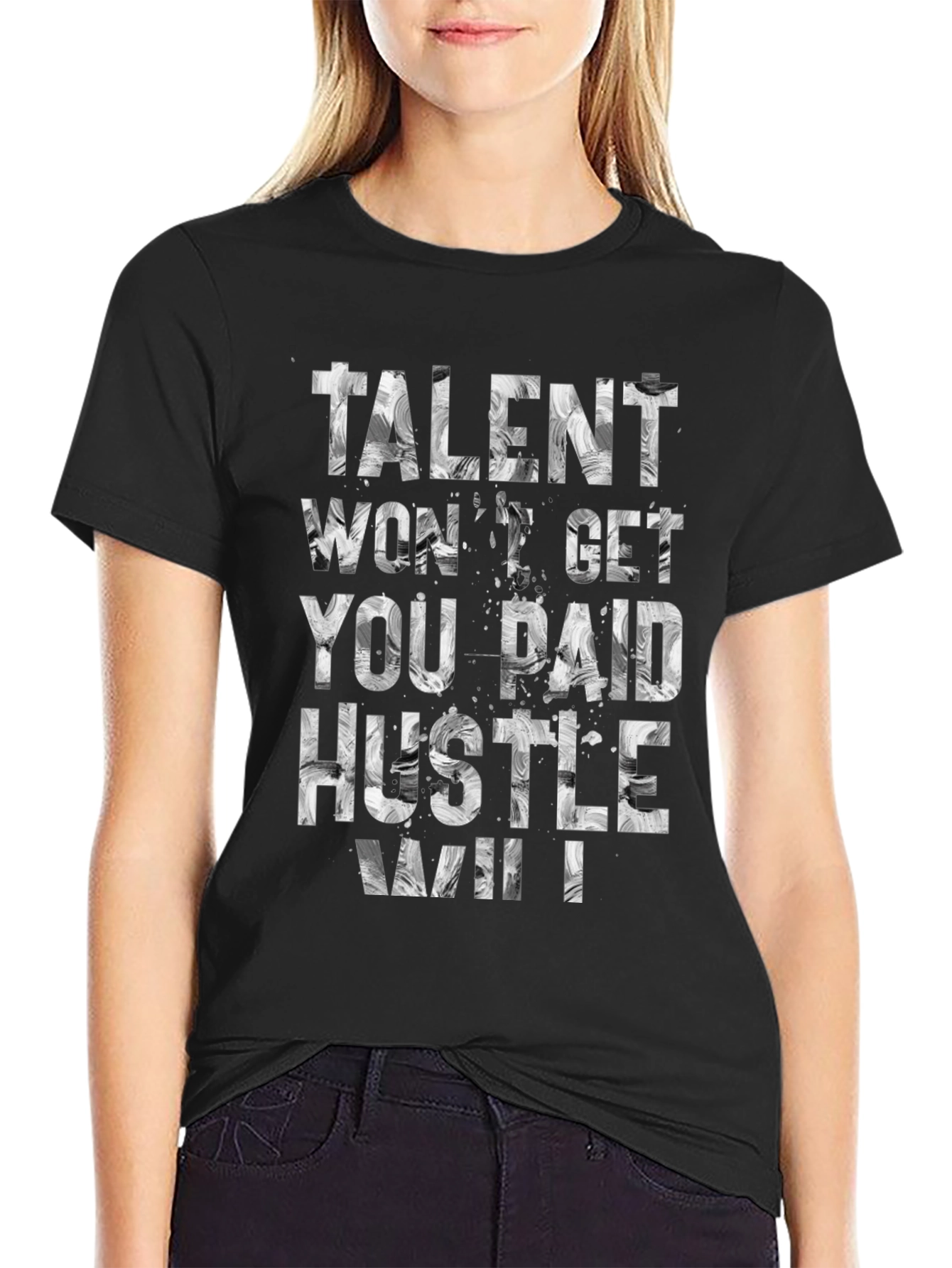 Black Talent Won't Get You Paid Hustle Will T-Shirt view 2