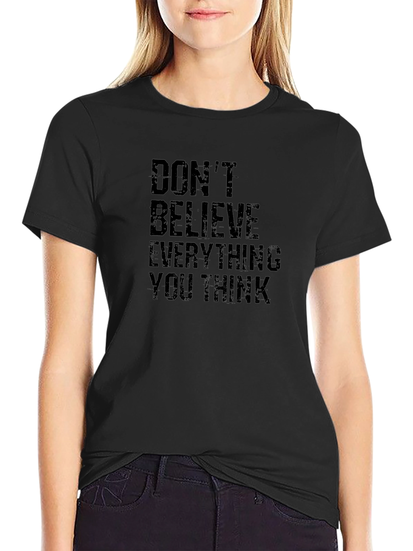 Black Don't Believe Everything You Think T-Shirt view 2