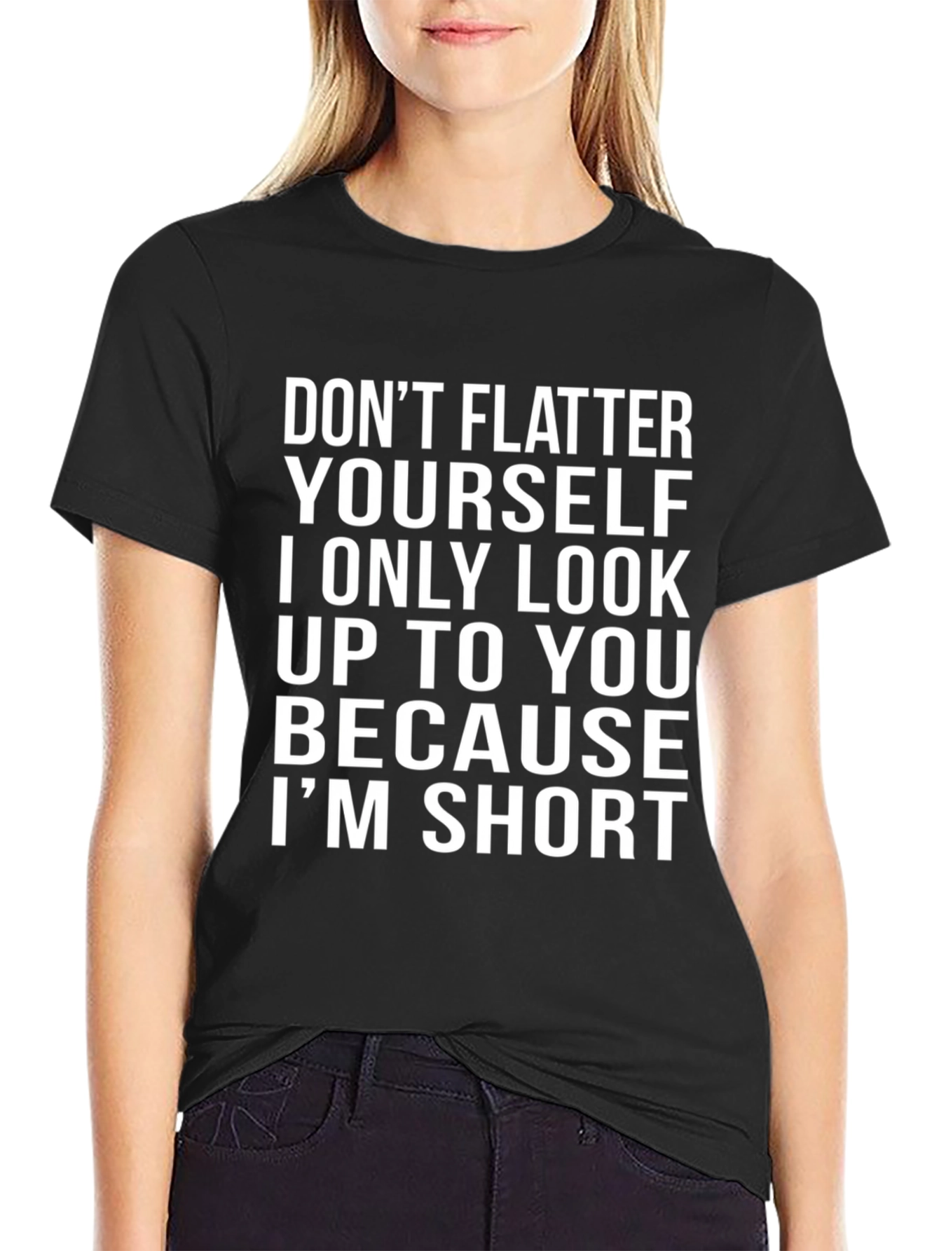 Black Funny Short People T-Shirt - "Don't Flatter Yourself" Black Tee view 2