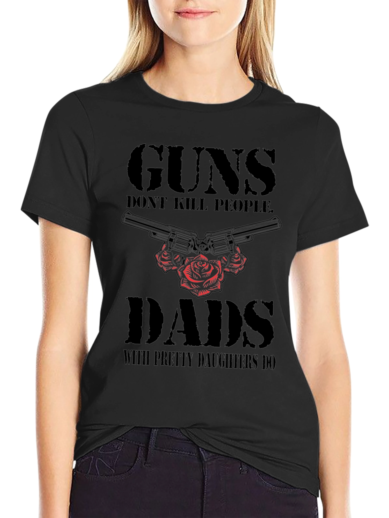 Black Guns Don't Kill People Dads With Pretty Daughters Do T-Shirt view 2