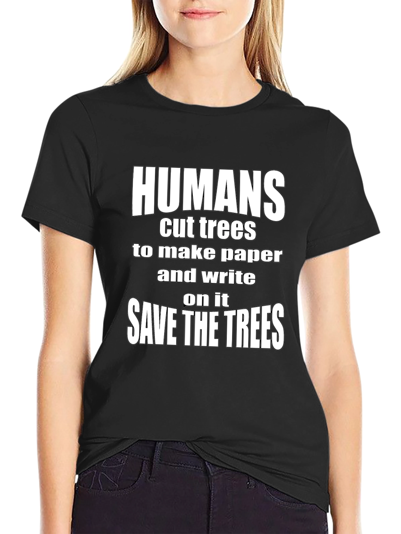 Black Humans Cut Trees Save The Trees Black T-Shirt view 2