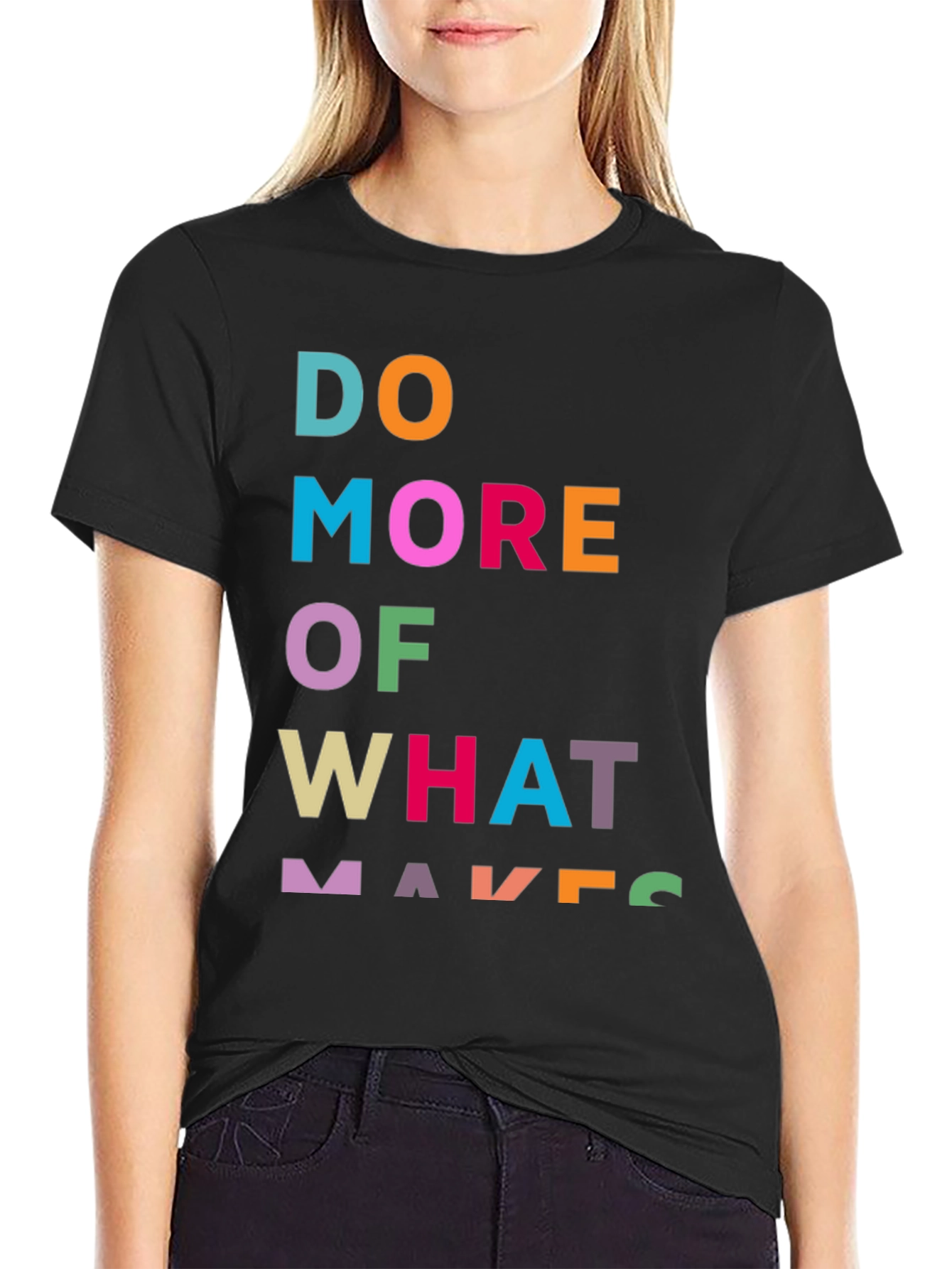 Black Motivational Graphic Tee - Do More of What Makes You view 2