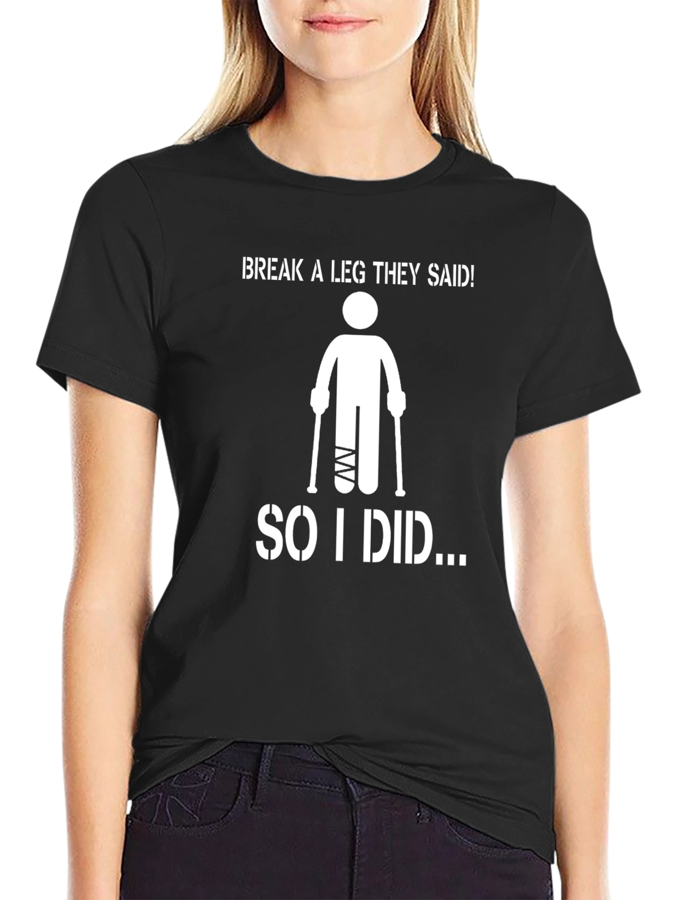 Black Break a Leg T-Shirt - Humorous Get Well Soon Gift view 2