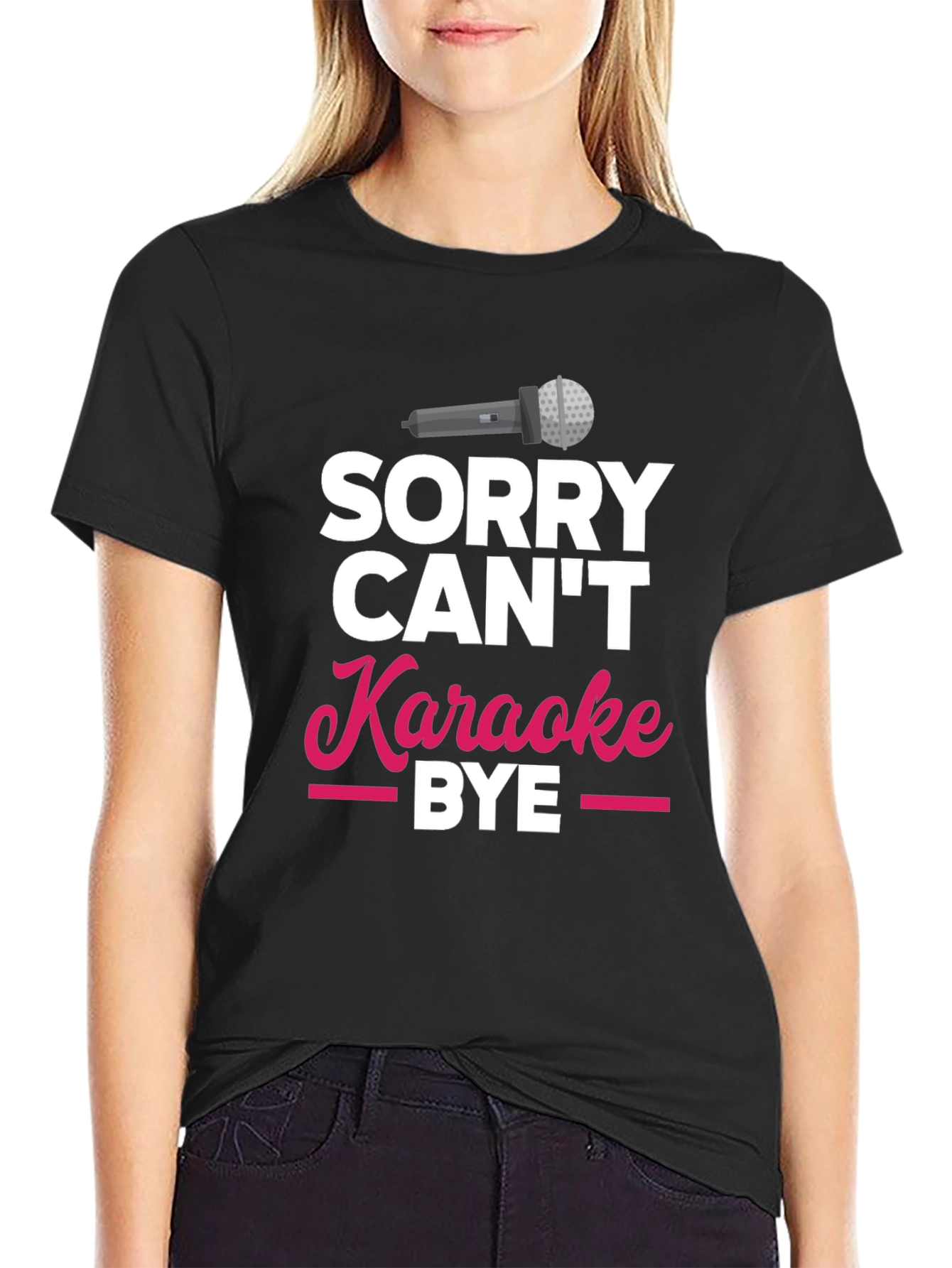 Black Sorry Can't Karaoke Bye T-Shirt view 2