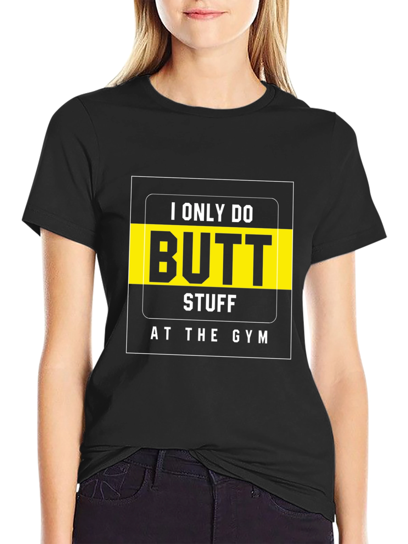 Black Gym Humor T-Shirt - "I Only Do Butt Stuff At The Gym" view 2
