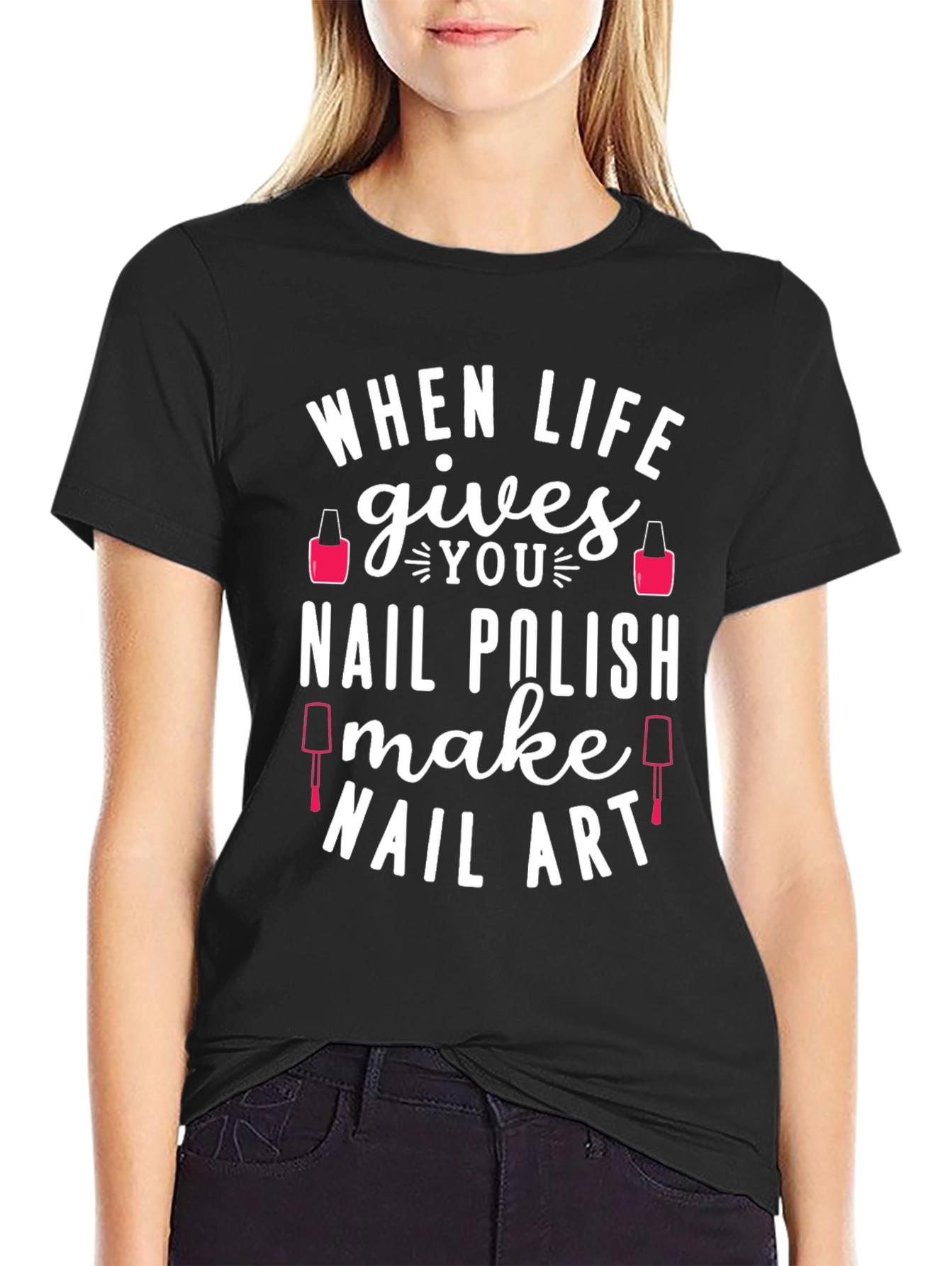 Black When Life Gives You Nail Polish T-Shirt view 2