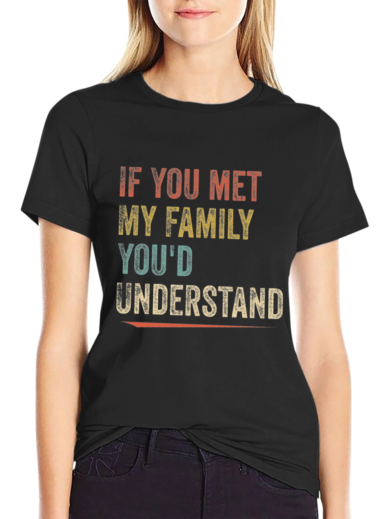 Black Funny Family T-Shirt - "If You Met My Family, You'd Understand" view 2
