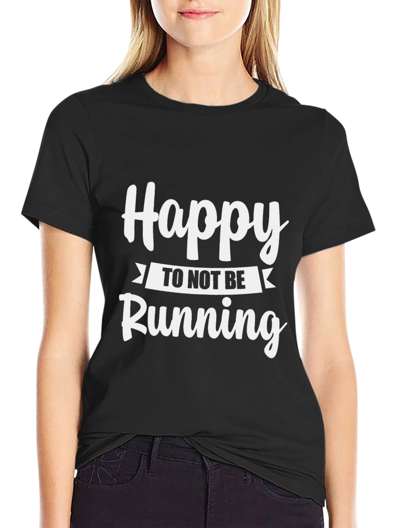 Black Happy To Not Be Running T-Shirt - Funny Sarcastic Tee view 2
