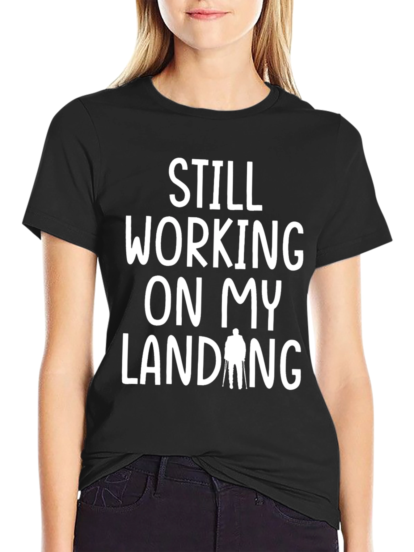 Black Still Working On My Landing Funny T-Shirt view 2