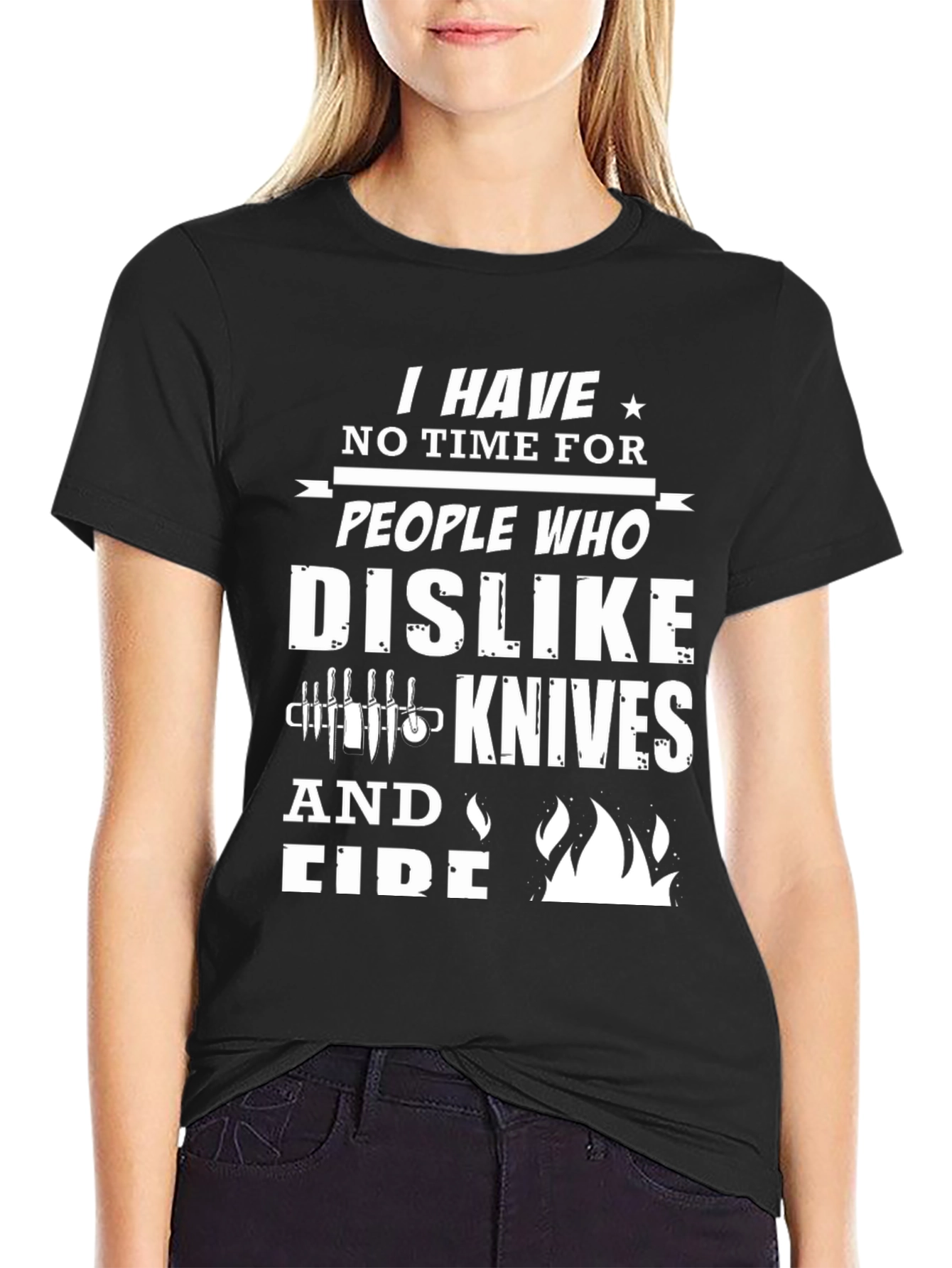 Black I Have No Time for Knives and Fire Graphic T-Shirt view 2