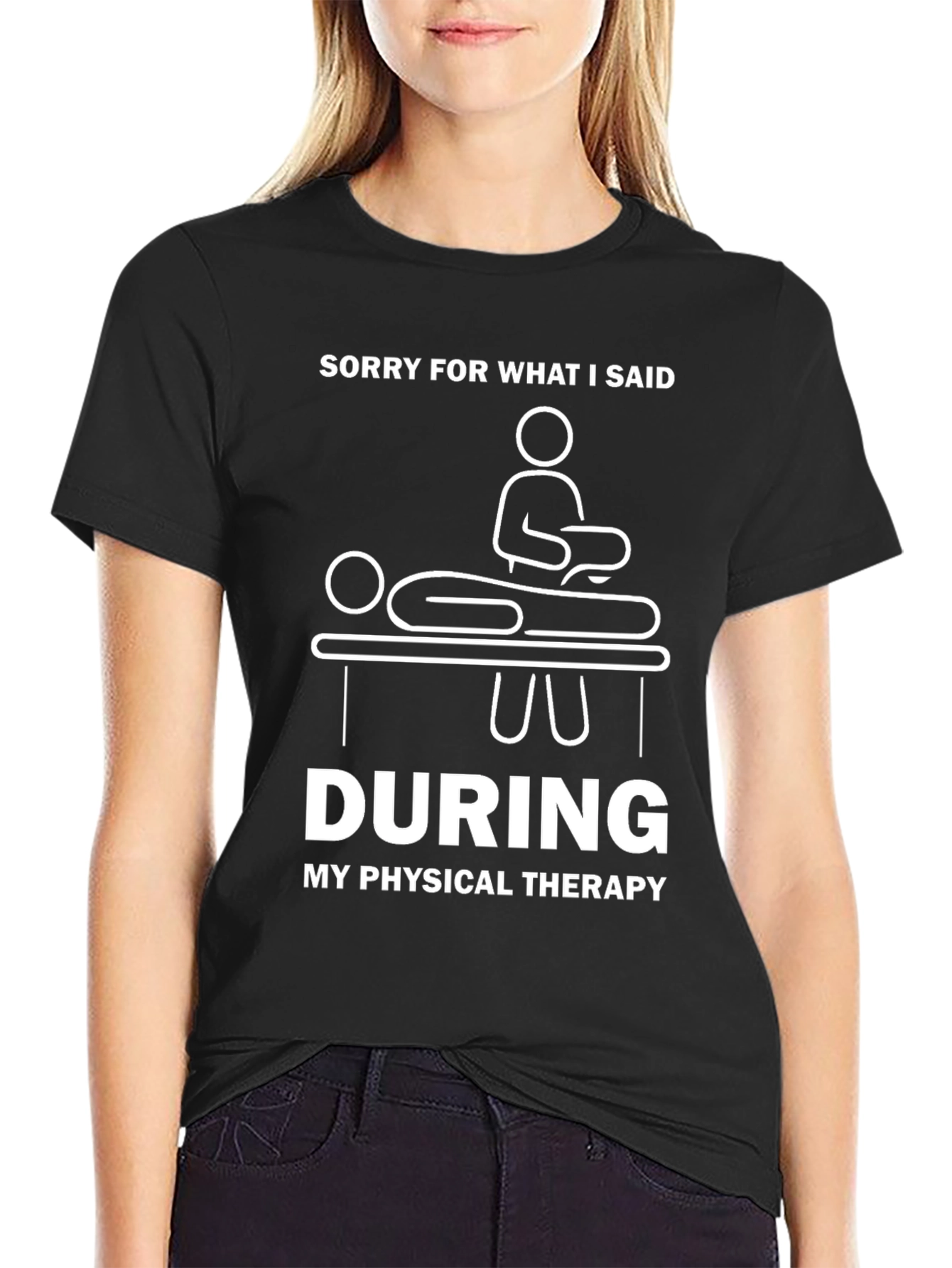 Black Funny Physical Therapy T-Shirt - Sorry For What I Said view 2