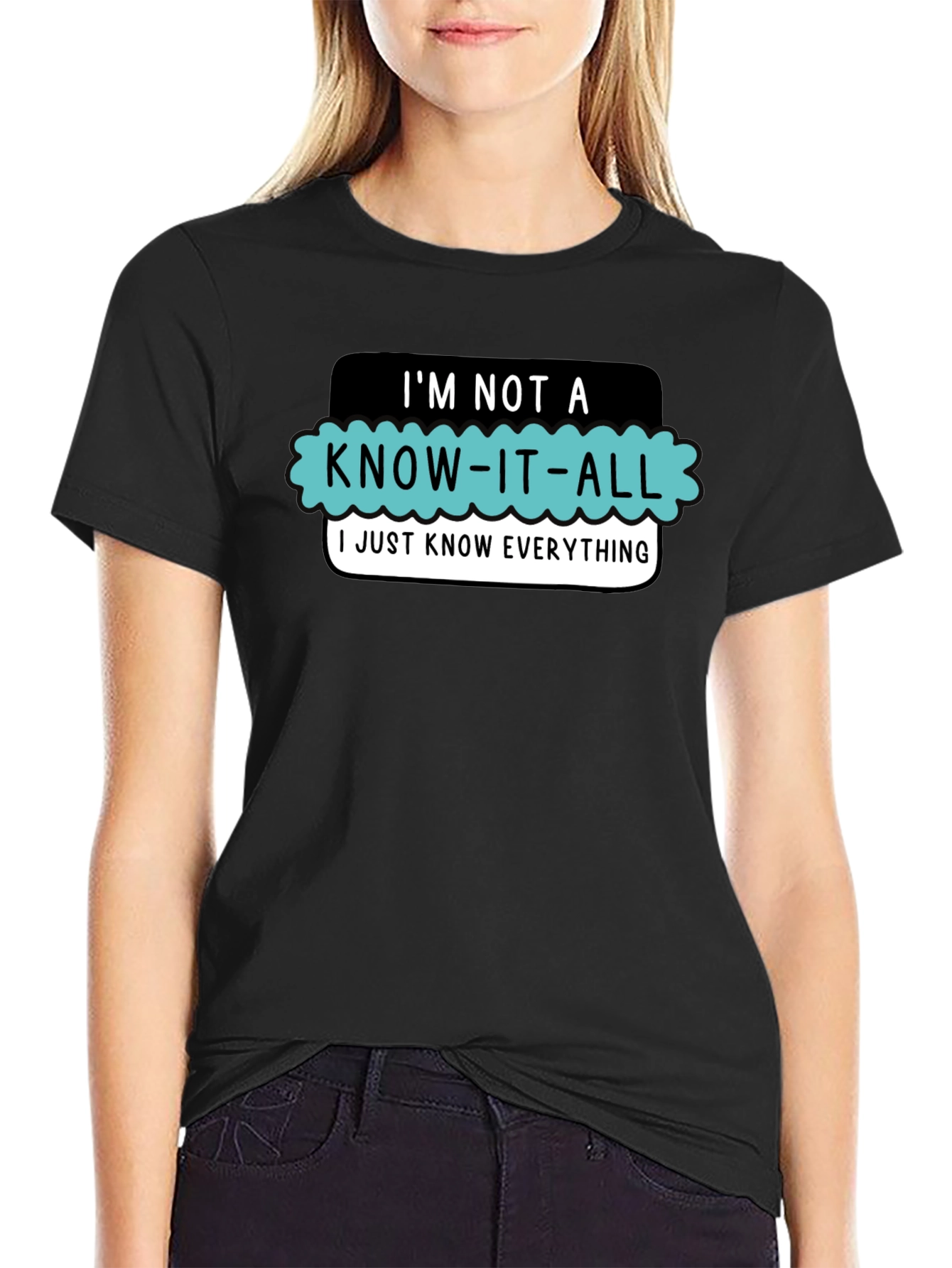 Black I'm Not a Know-It-All T-Shirt view 2