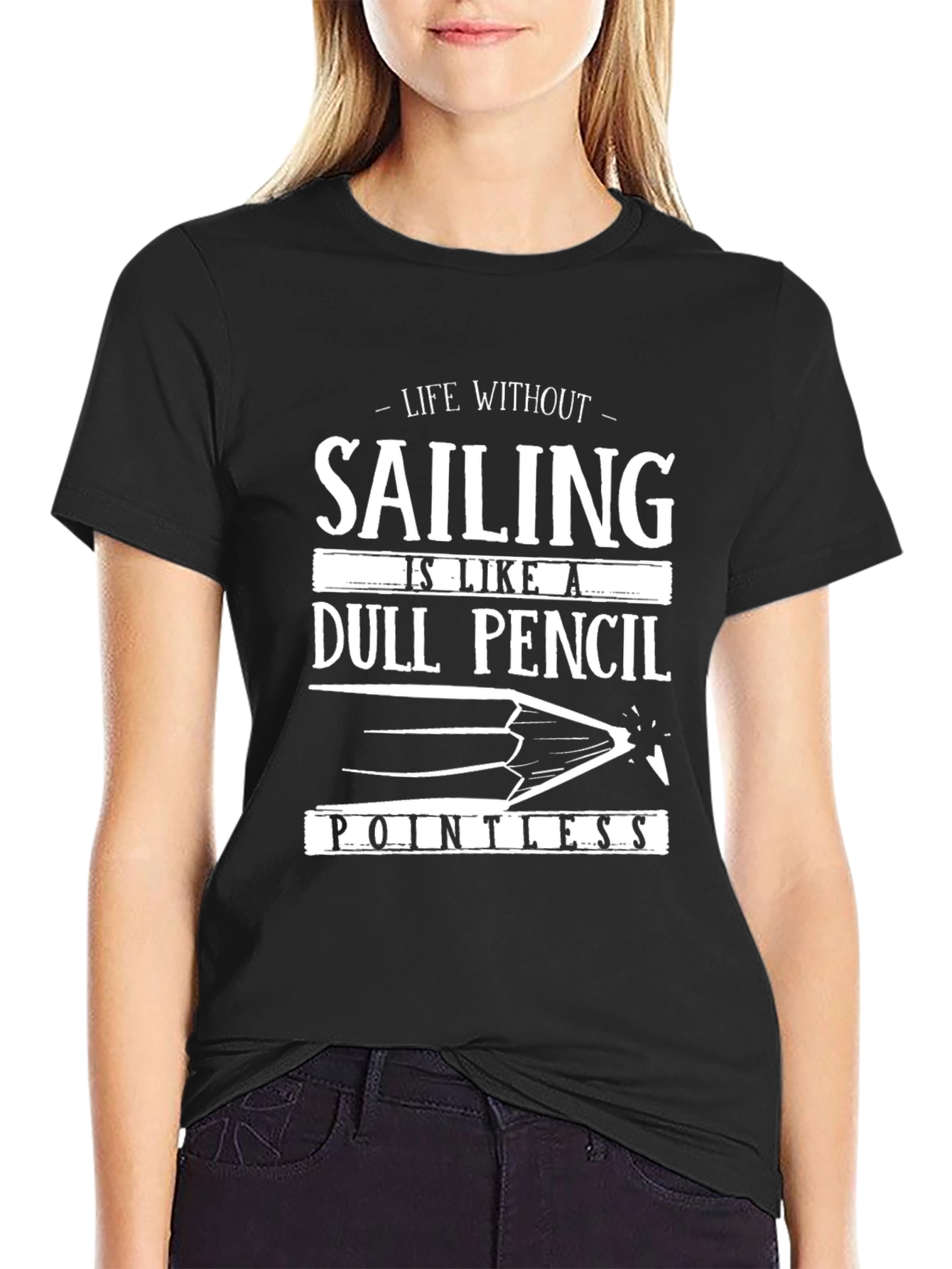 Life Without Sailing T-Shirt - Dull Pencil Pointless Tee - 2
