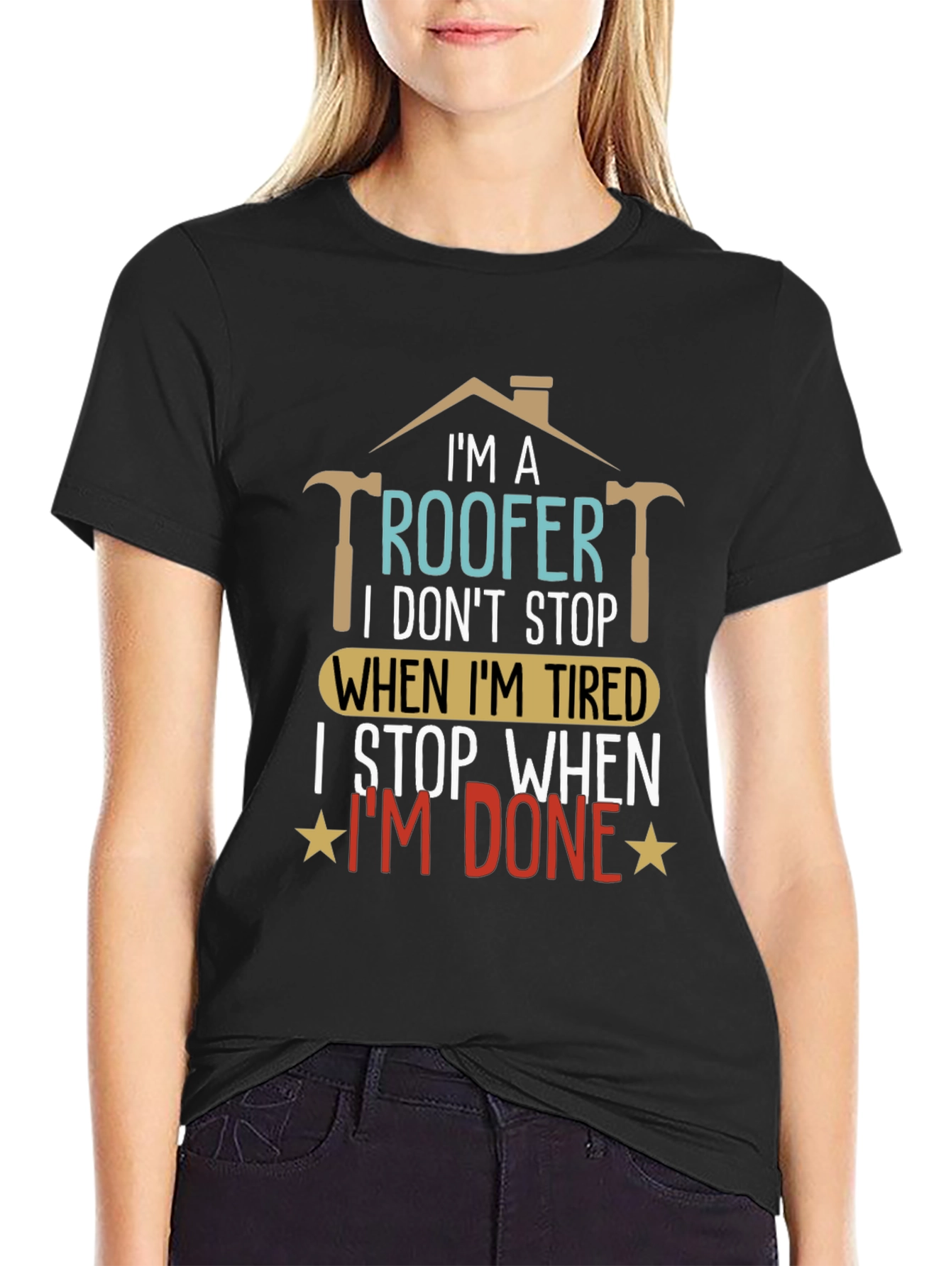 Black Roofer T-Shirt: I Stop When I'm Done view 2