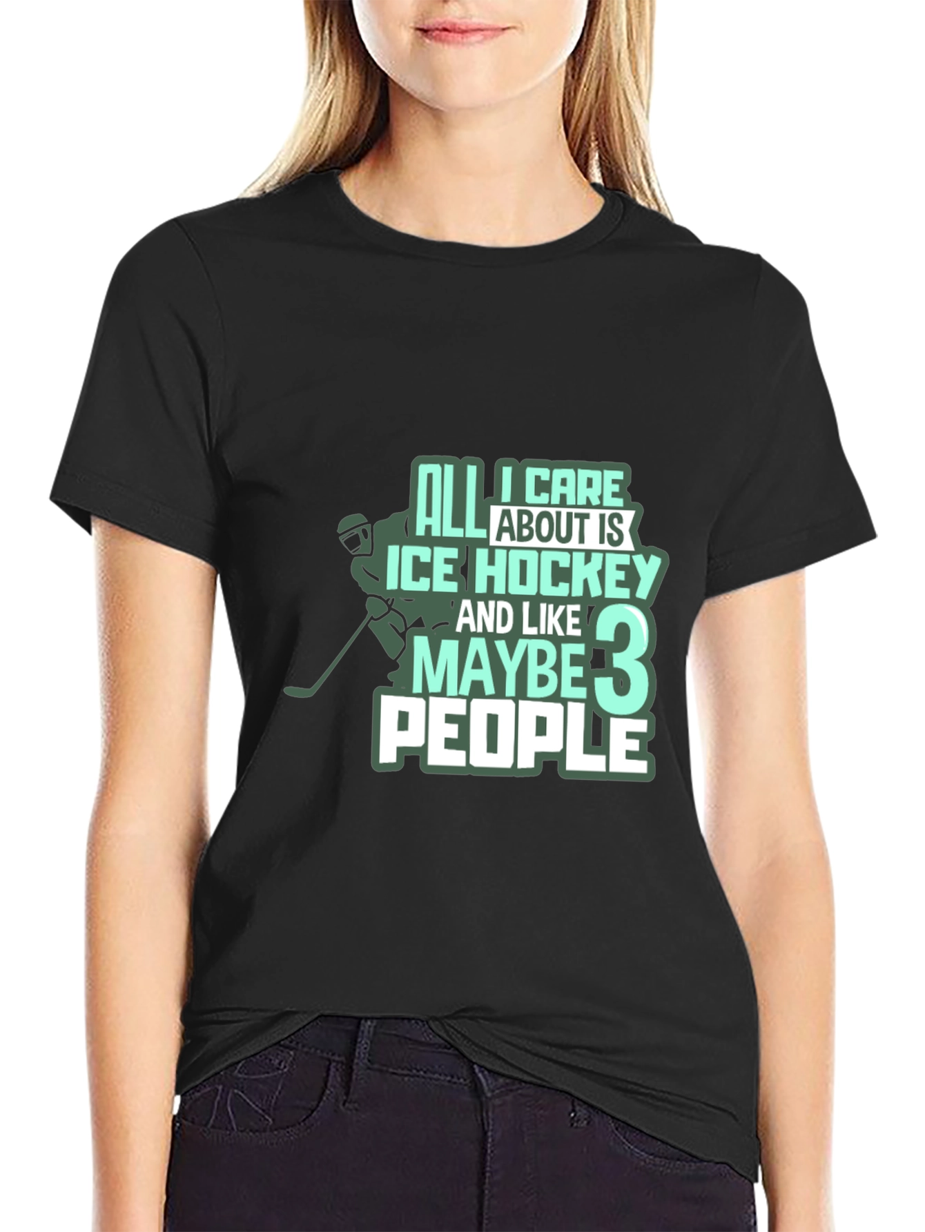 Black Ice Hockey T-Shirt: All I Care About Is Hockey & Maybe 3 People view 2