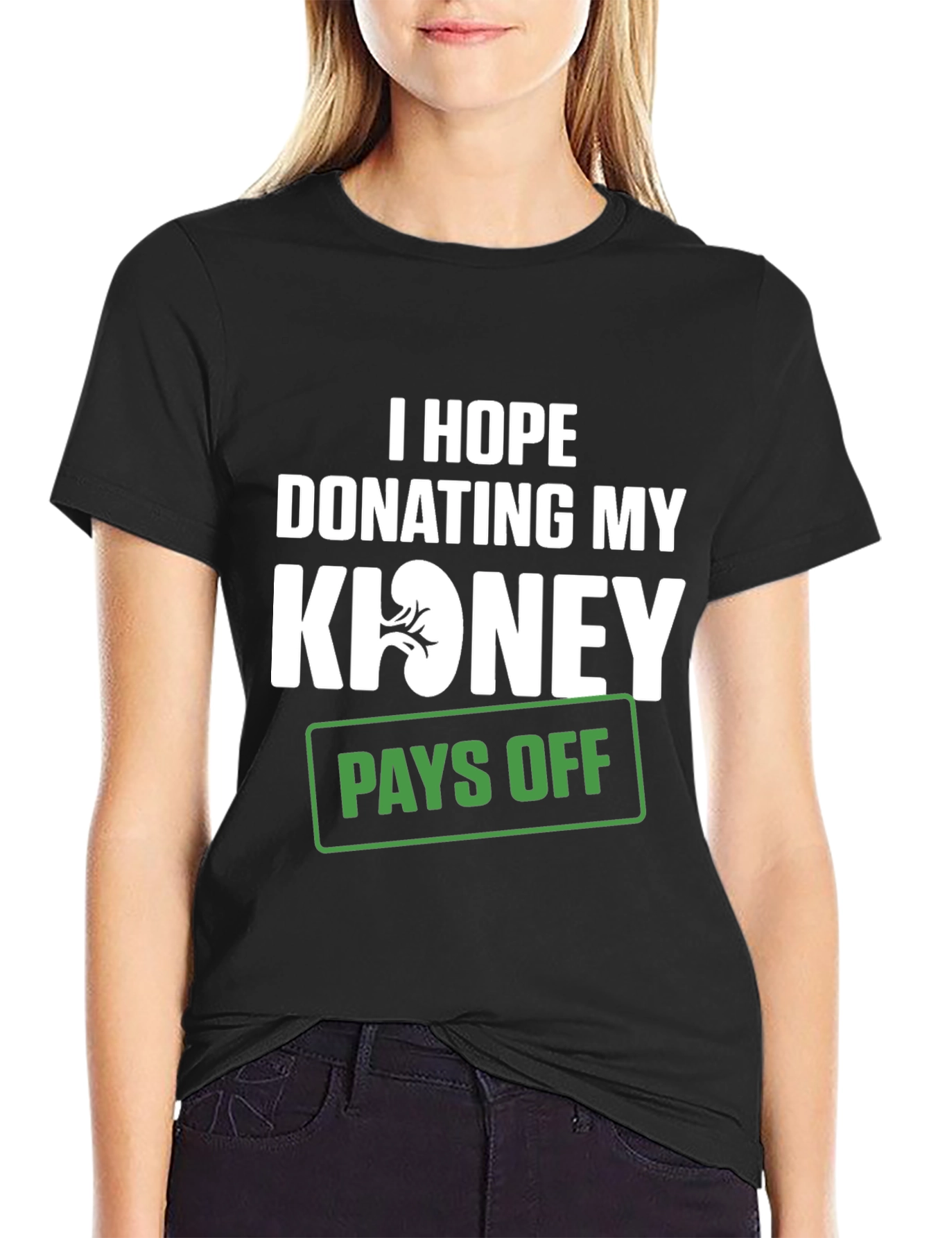 Black Funny Kidney Donor T-Shirt - I Hope Donating Pays Off view 2