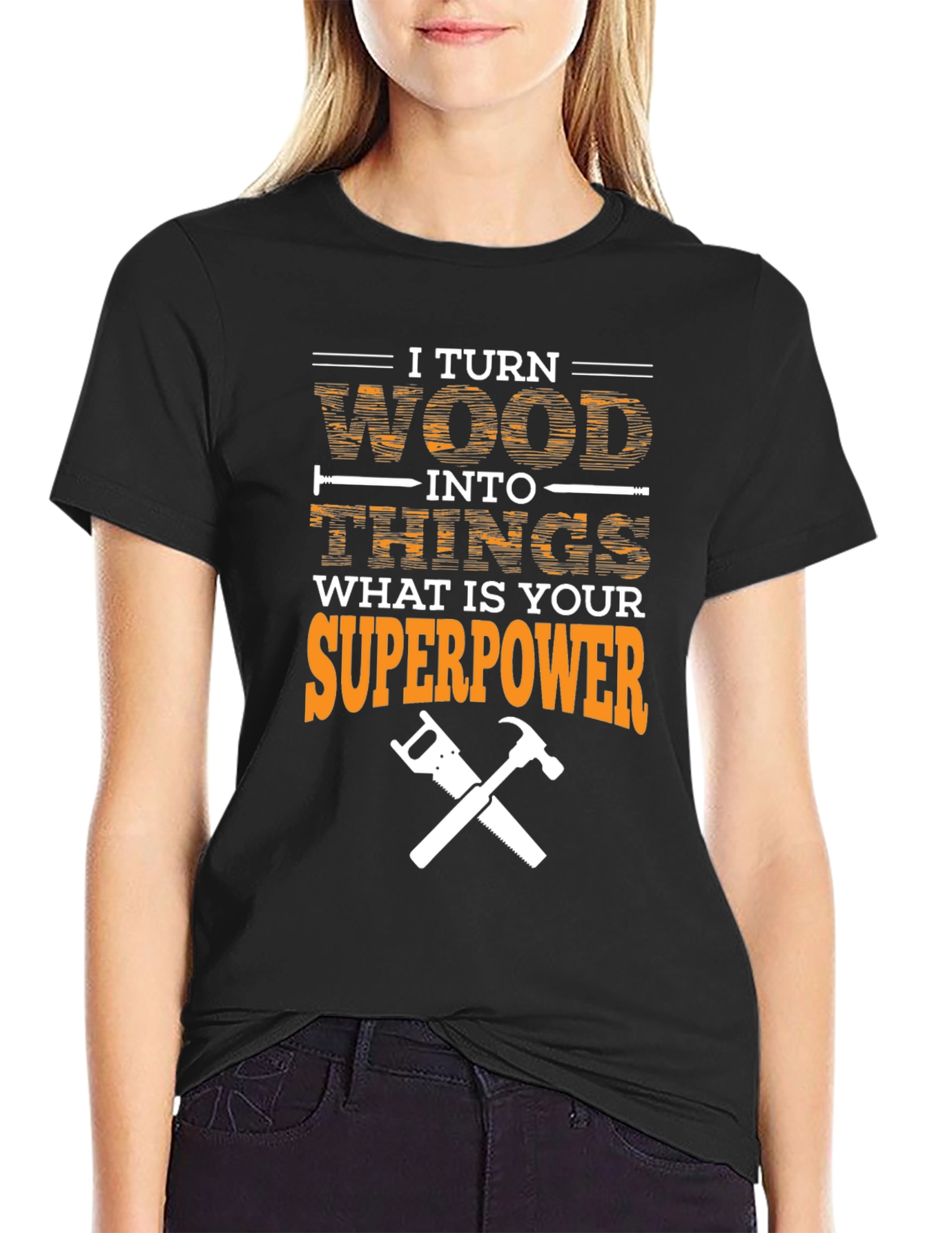 Black I Turn Wood Into Things Superpower T-Shirt view 2