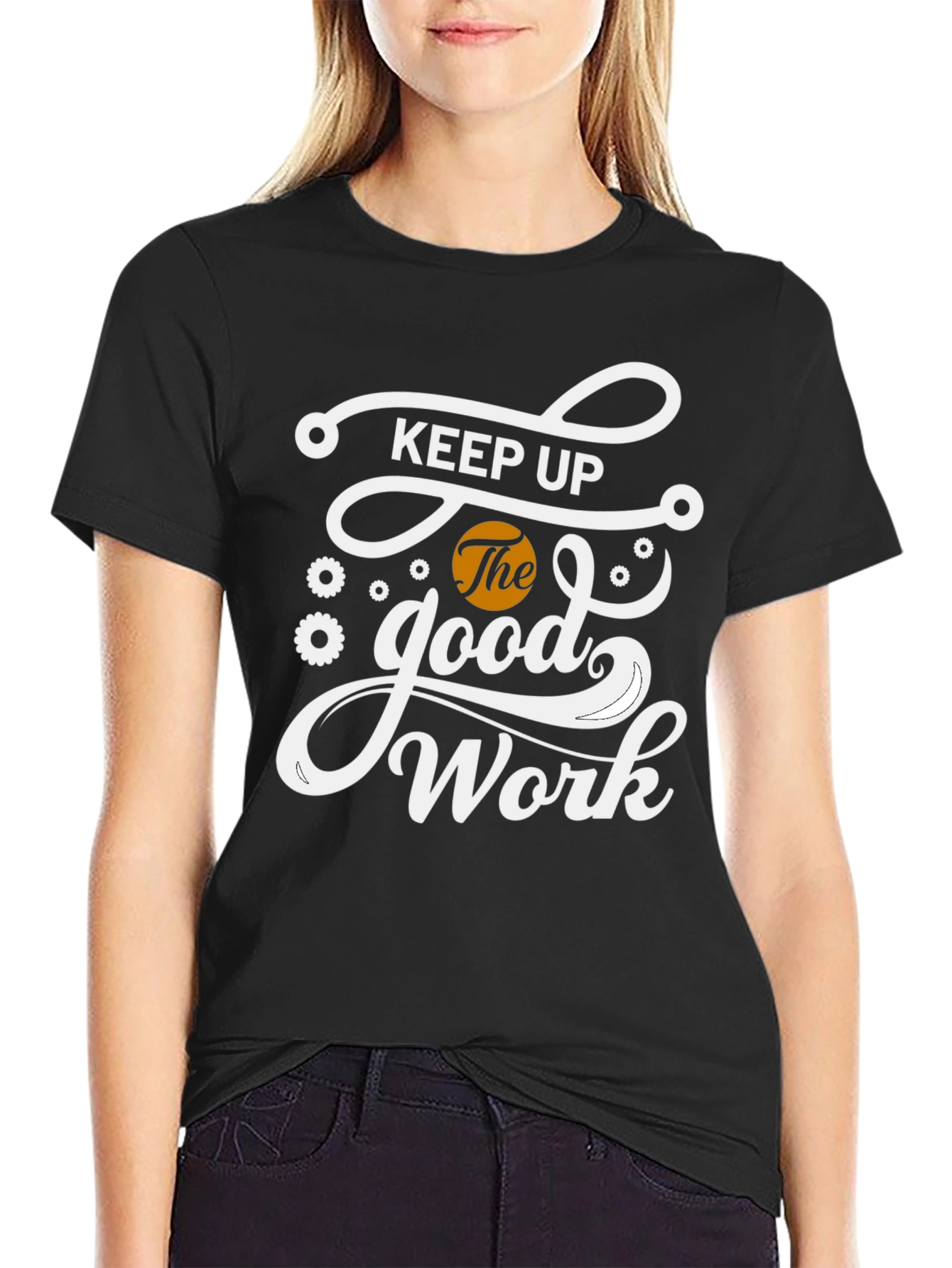 Black Keep Up The Good Work Black Graphic T-Shirt view 2