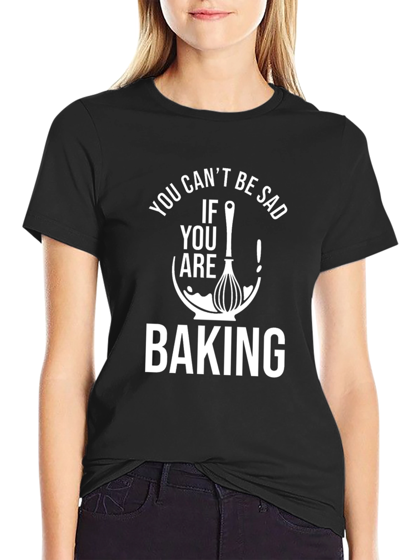 Black You Can't Be Sad Baking T-Shirt view 2