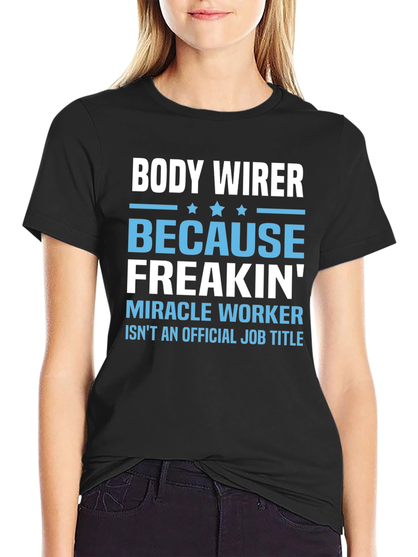 Black Body Wirer Funny Job Title T-Shirt view 2