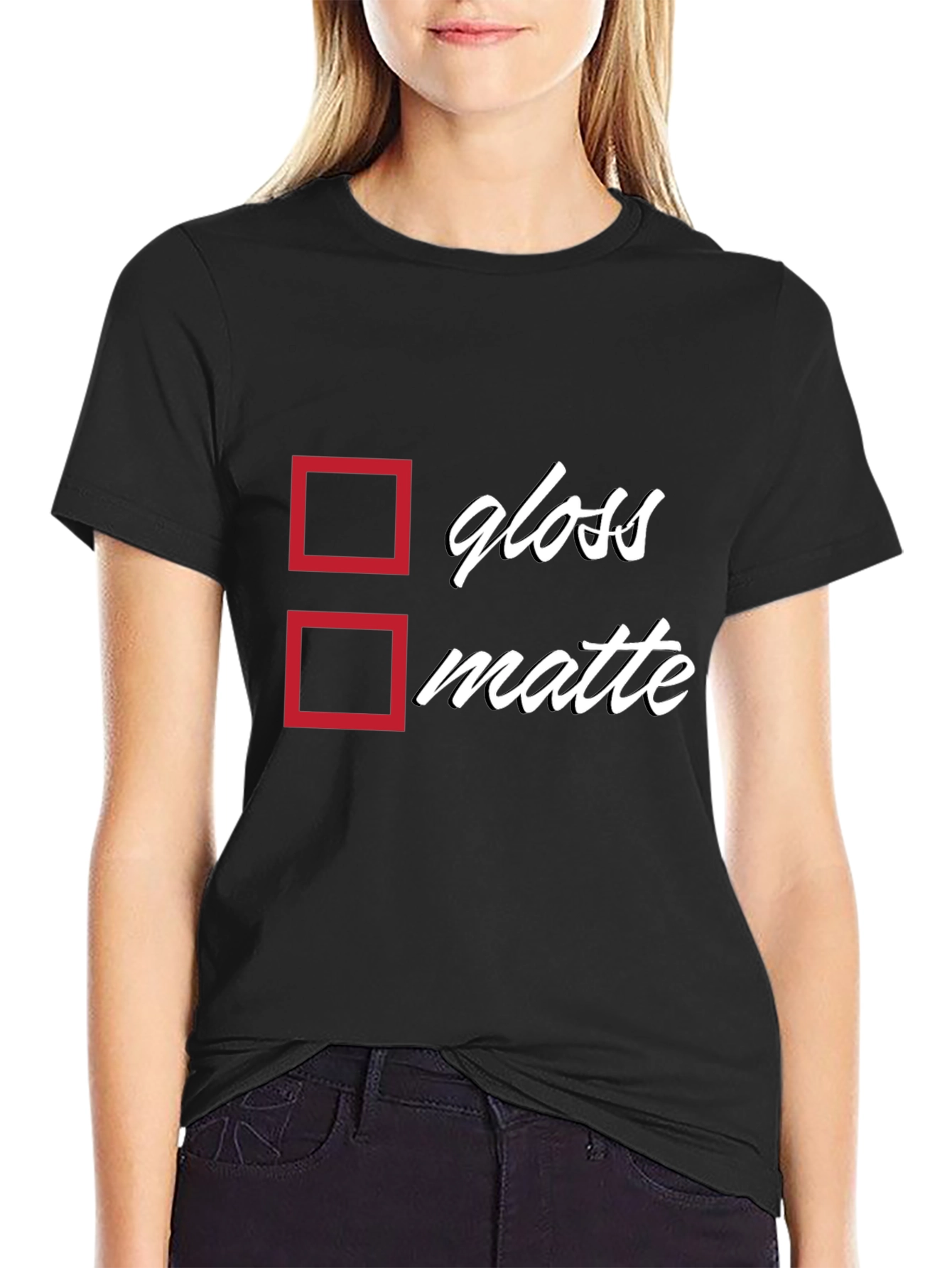 Black Gloss or Matte T-Shirt - Humorous Choice view 2