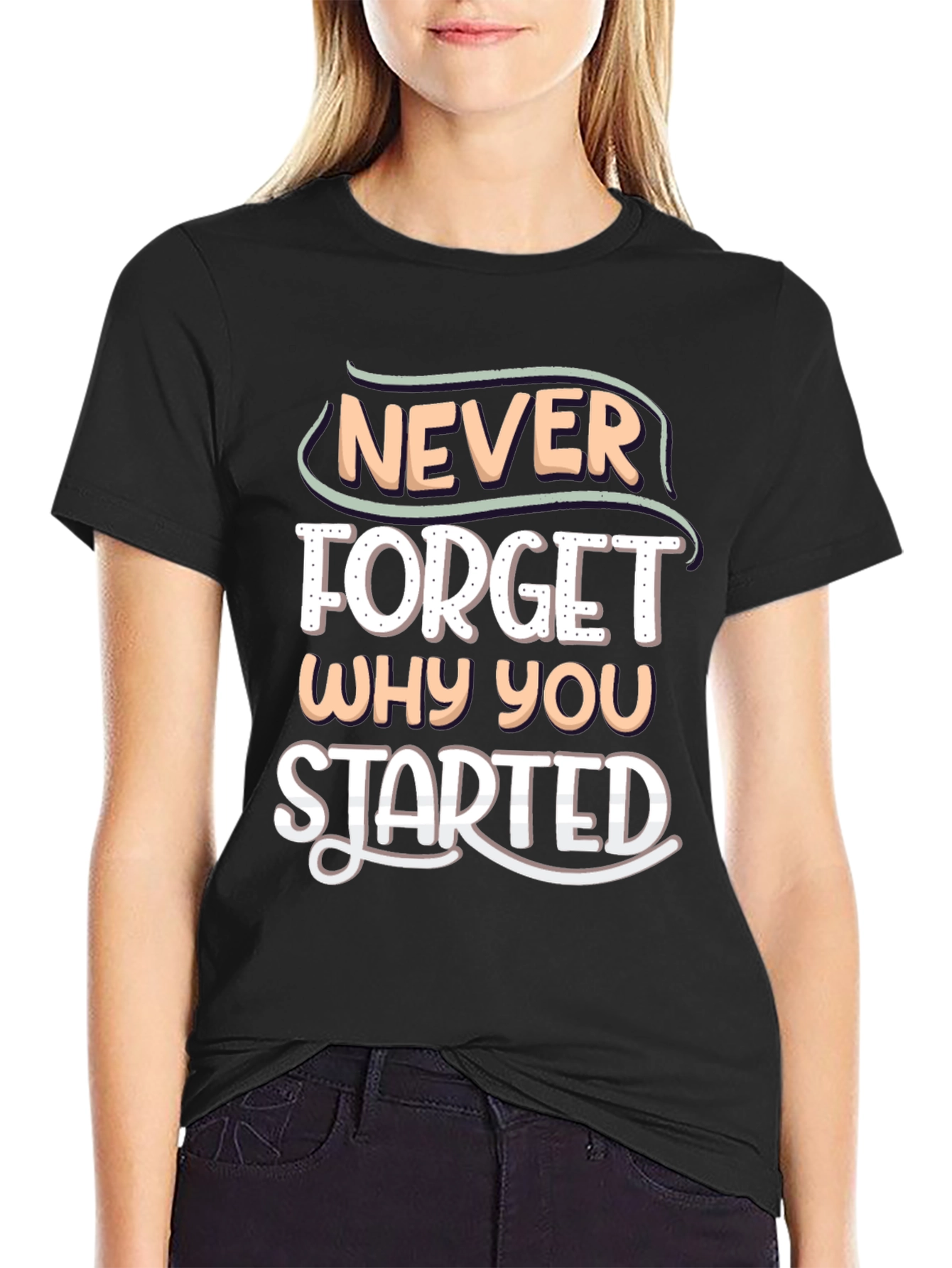 Black Motivational 'Never Forget Why You Started' T-Shirt view 2