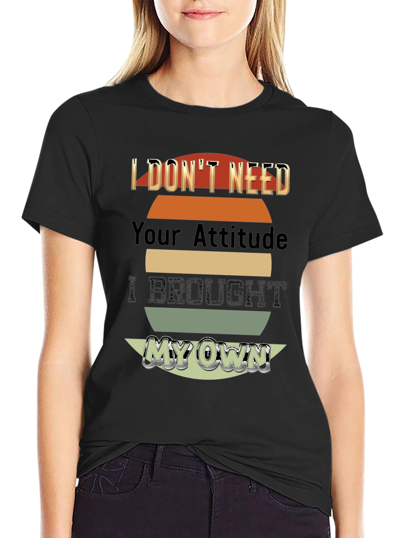 Black I Don't Need Your Attitude T-Shirt view 2