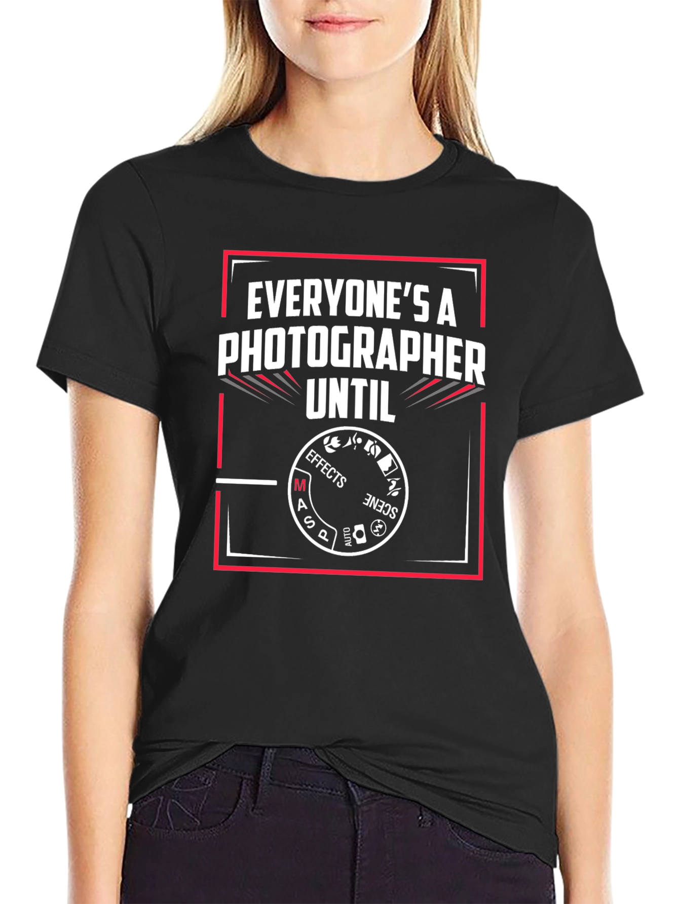 Black Photographer Humor T-Shirt - Everyone's A Photographer Until... view 2