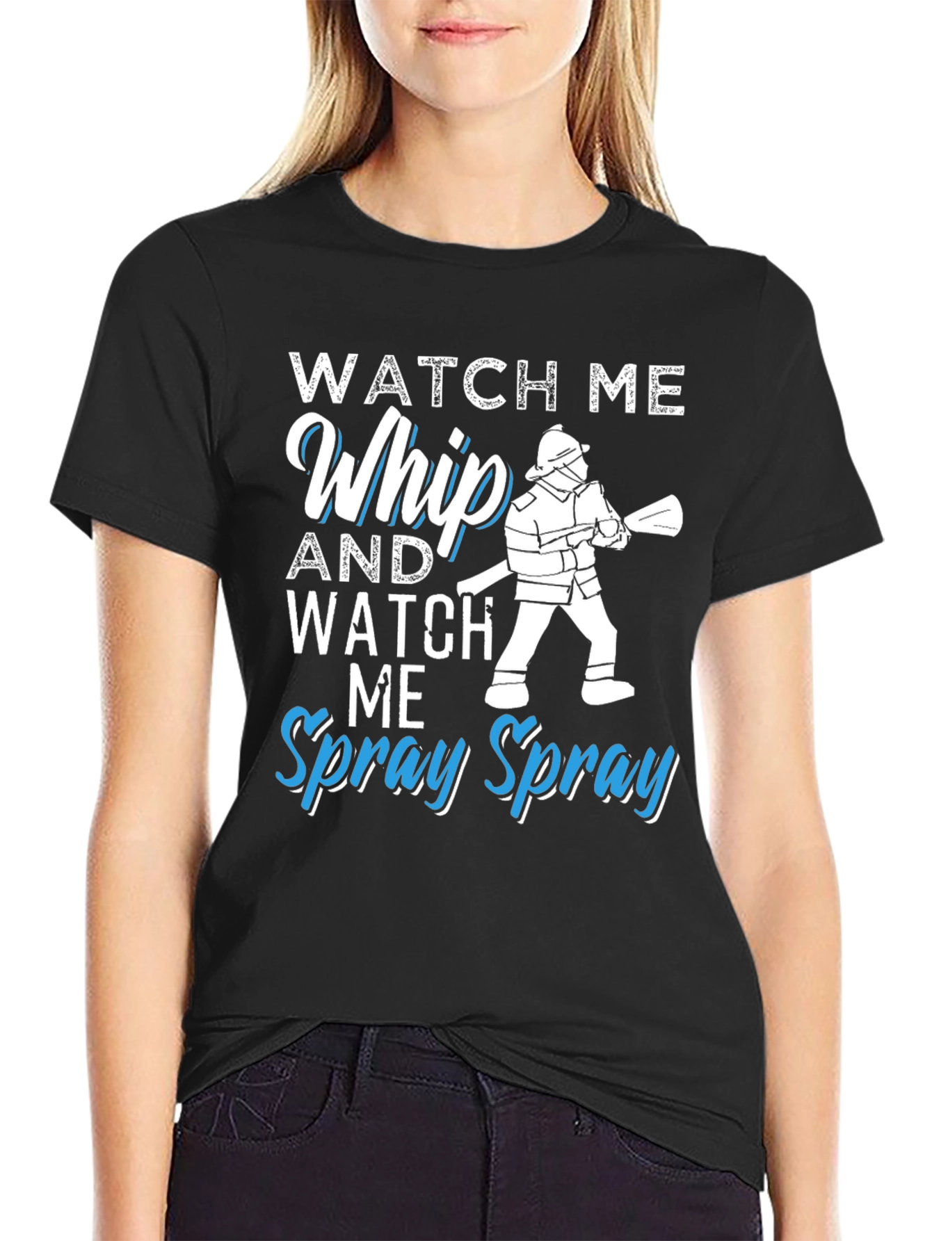 Black Watch Me Whip and Spray T-Shirt - Firefighter Design view 2
