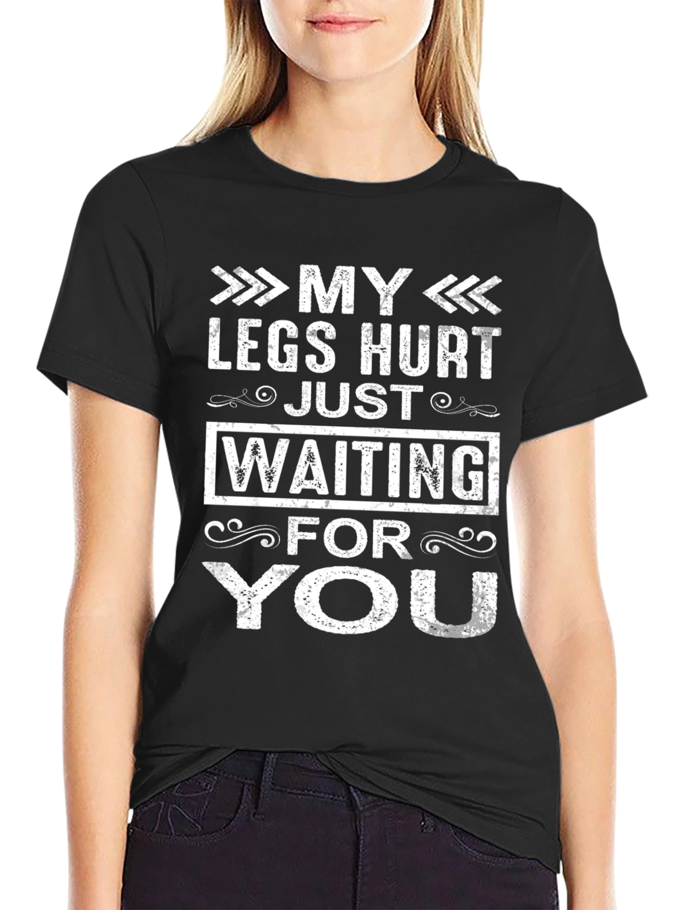 Black My Legs Hurt Waiting For You Funny T-Shirt view 2