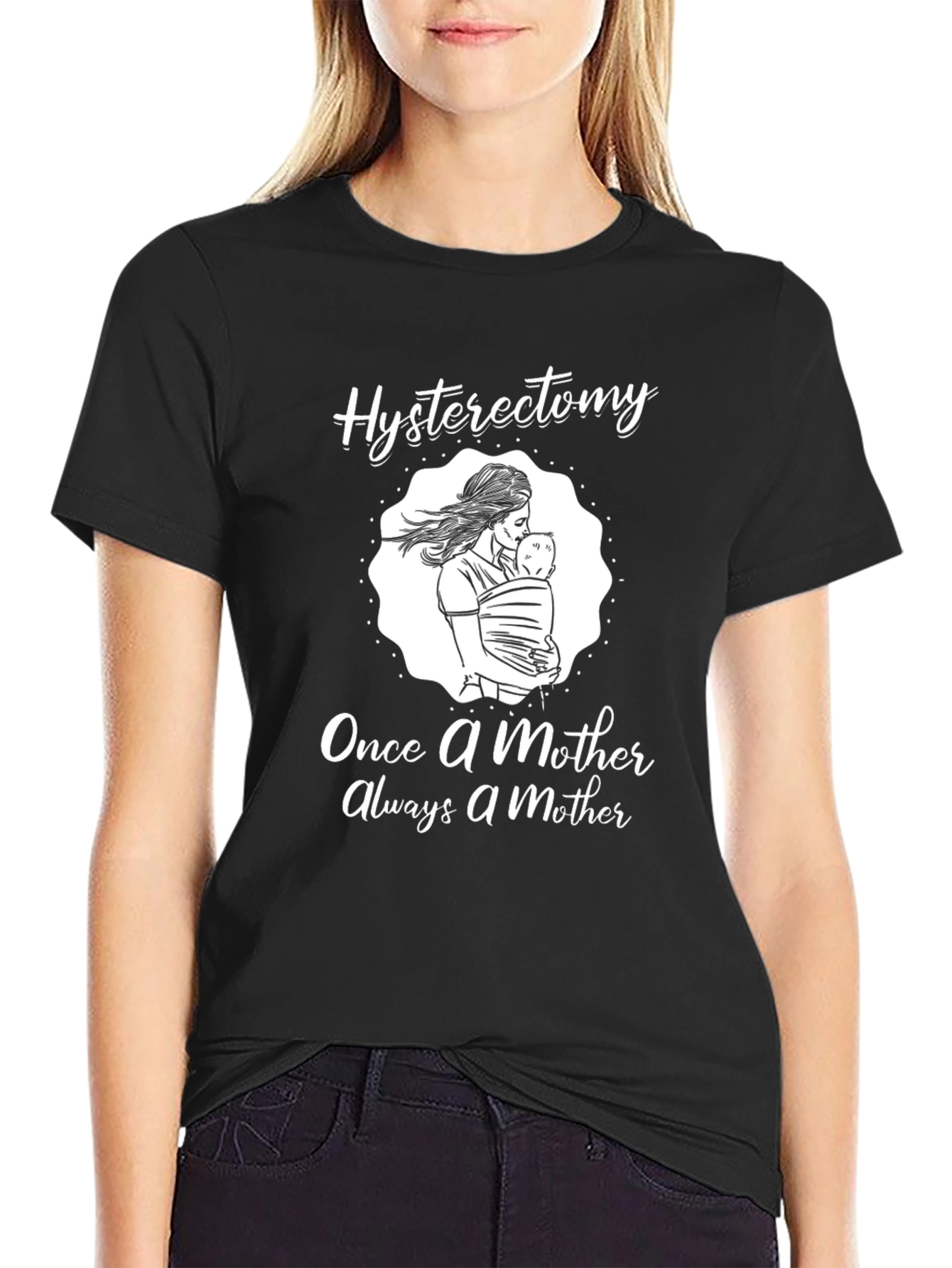 Black Hysterectomy Mother T-Shirt: Once a Mother, Always view 2
