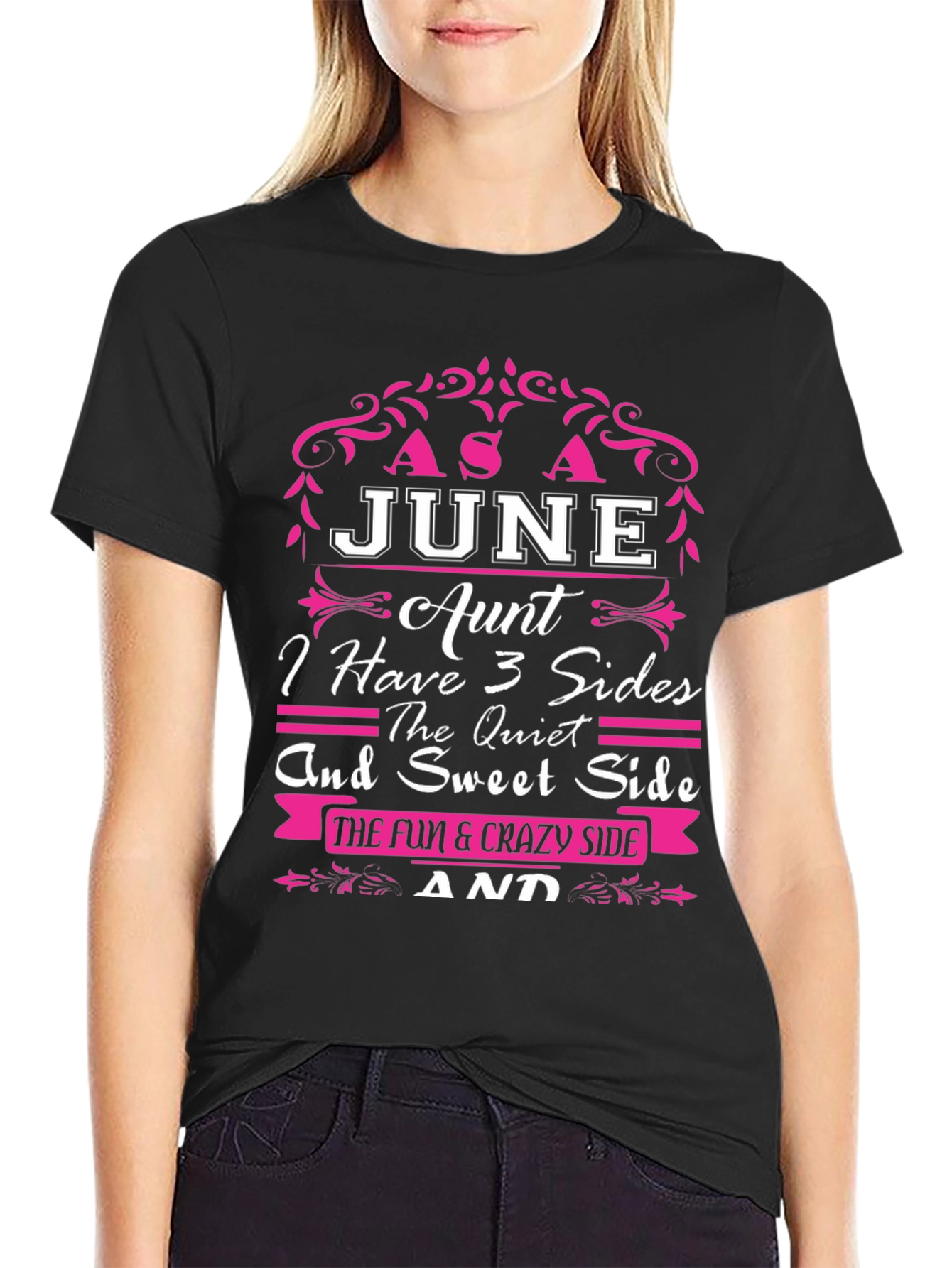 Black June Aunt T-Shirt - 3 Sides: Quiet, Sweet, Fun & Crazy! view 2