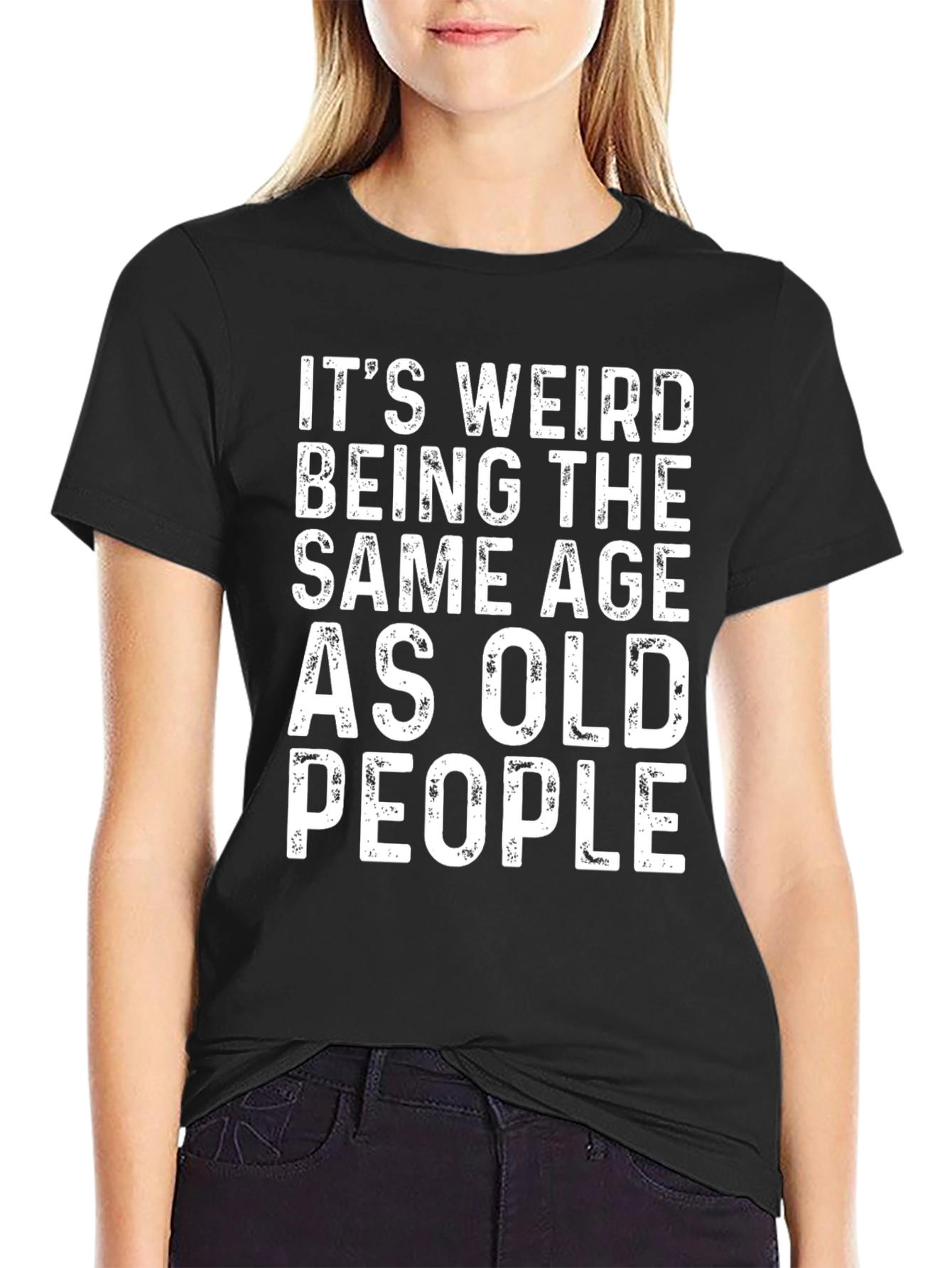 Black Funny Age T-Shirt: It's Weird Being the Same Age as Old People view 2
