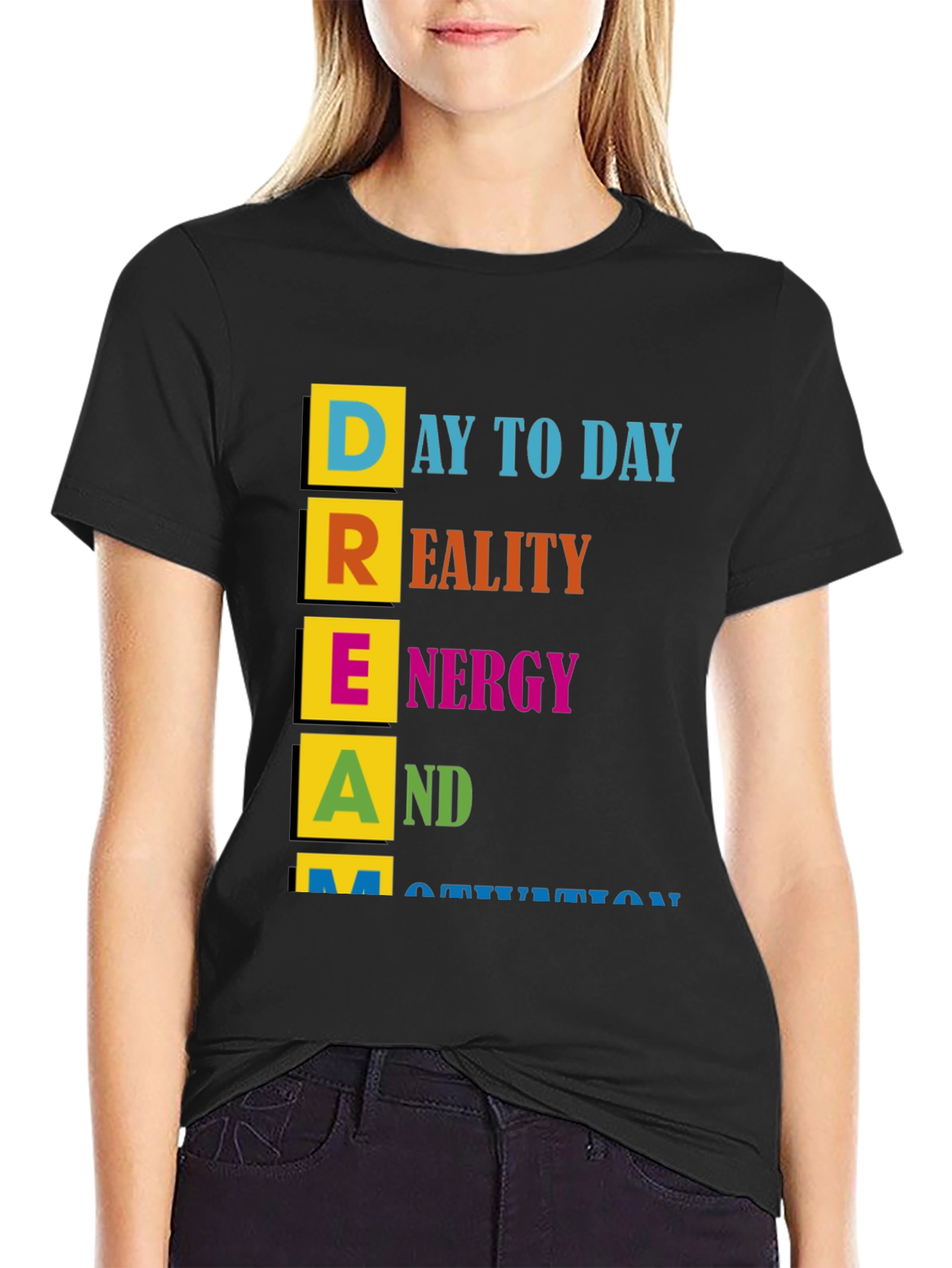 Black Motivational DREAM T-Shirt - Day to Day, Reality, Energy view 2