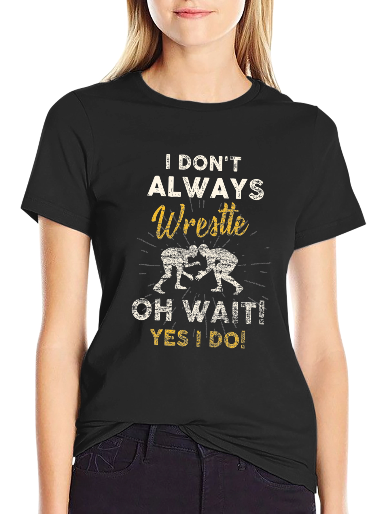 Black Wrestle T-Shirt: "I Don't Always Wrestle...Oh Wait!" view 2