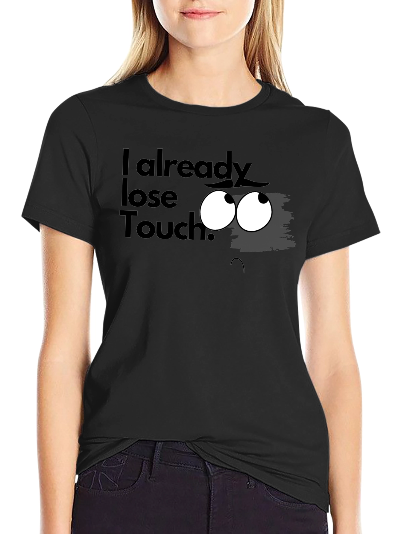 Black I Already Lose Touch? Graphic T-Shirt view 2