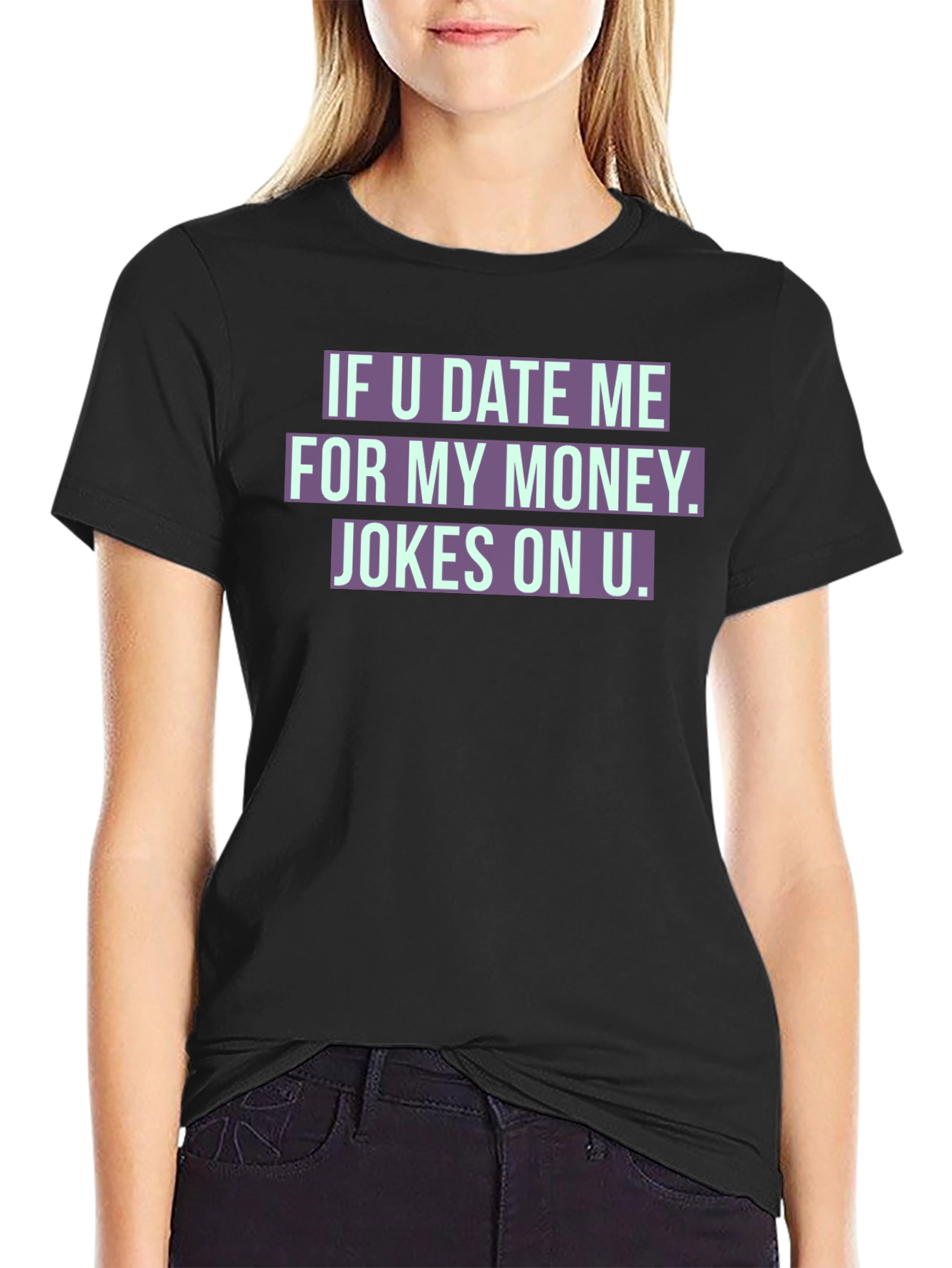 Black Funny Dating Joke T-Shirt - Jokes On You! view 2