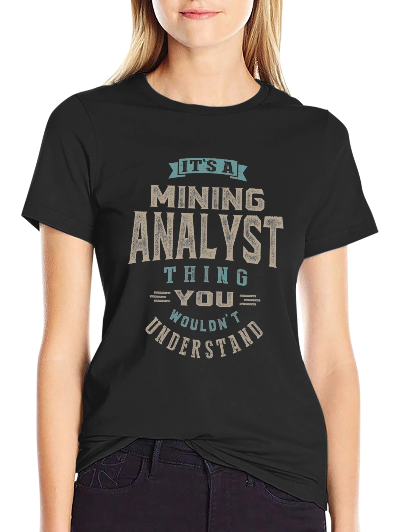 Black Mining Analyst T-Shirt - You Wouldn't Understand view 2