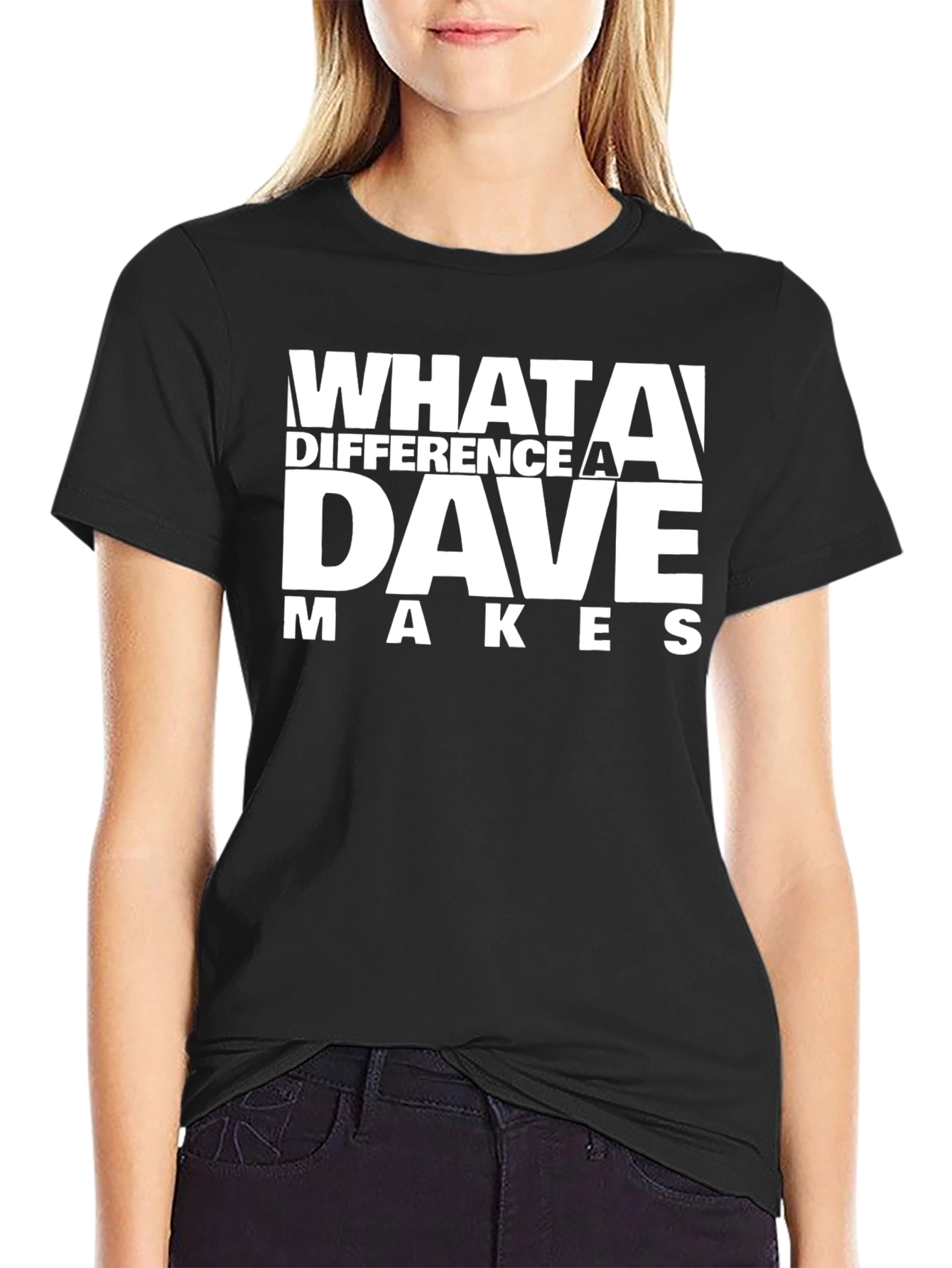 Black What A Difference A Dave Makes T-Shirt view 2