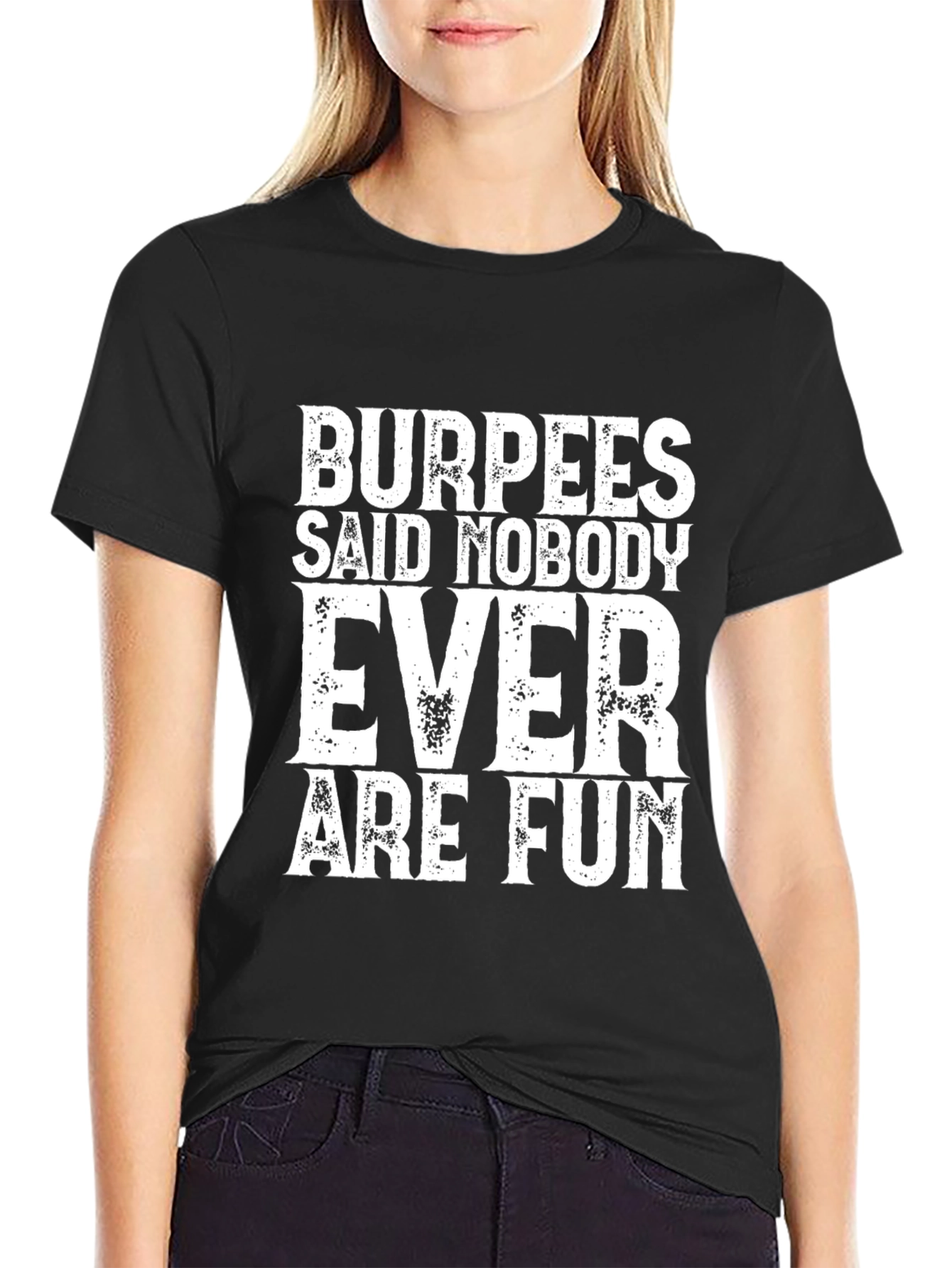 Black Burpees Said Nobody Ever Are Fun Black Tee view 2